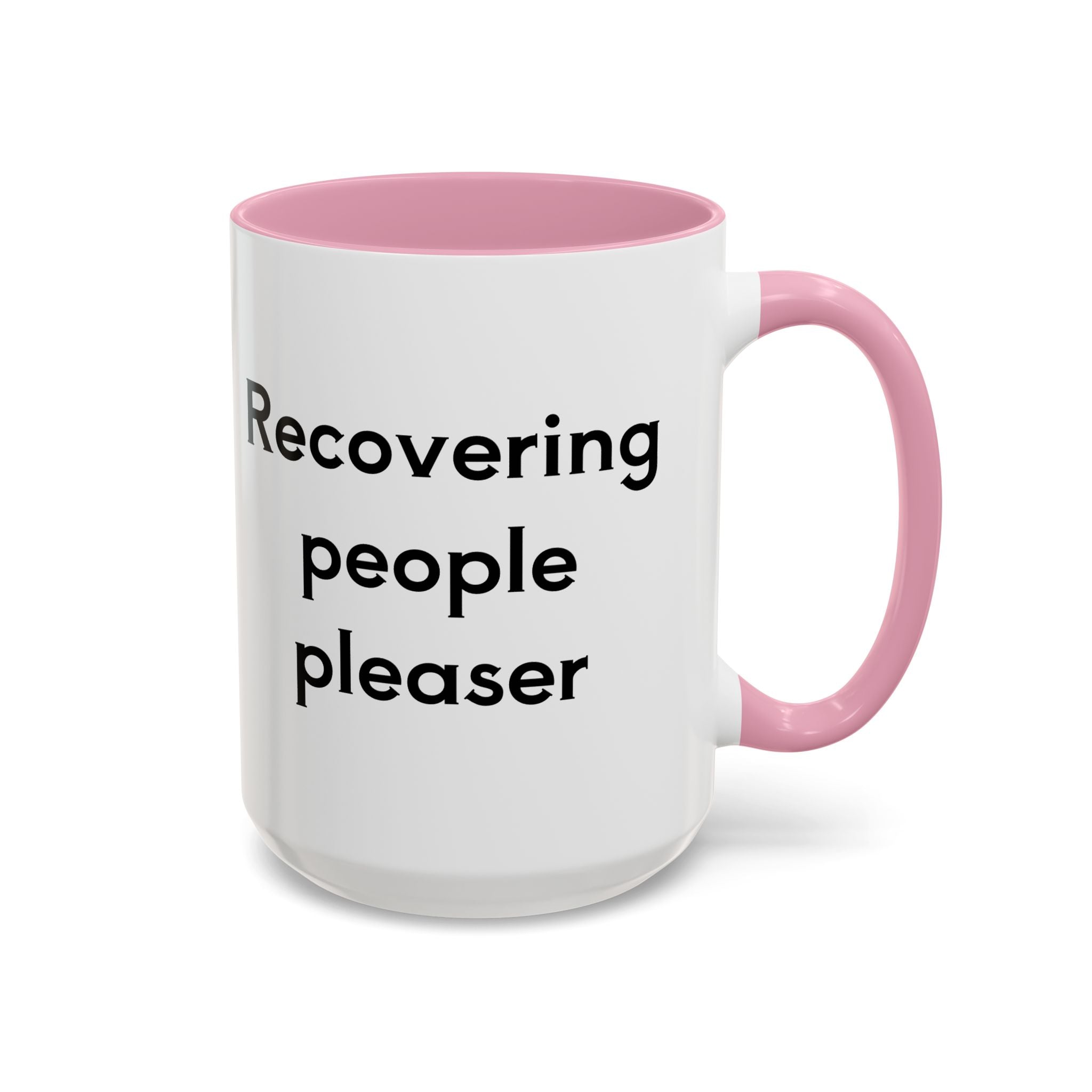 Recovering People Pleaser 11oz, 15oz