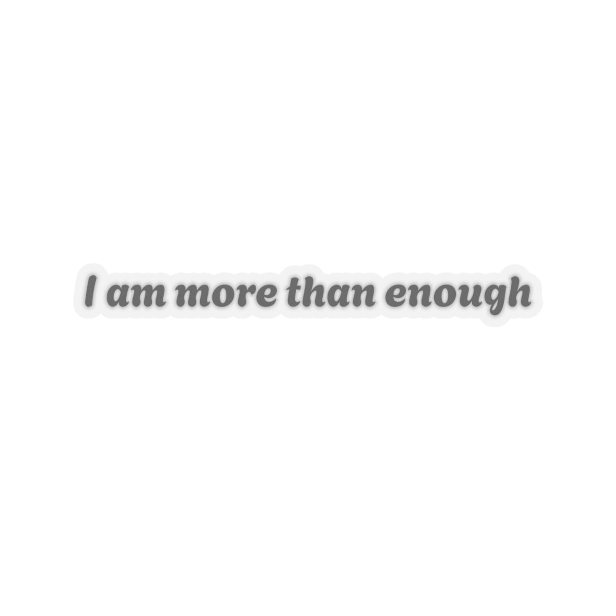 I Am More Than Enough Kiss-Cut Stickers