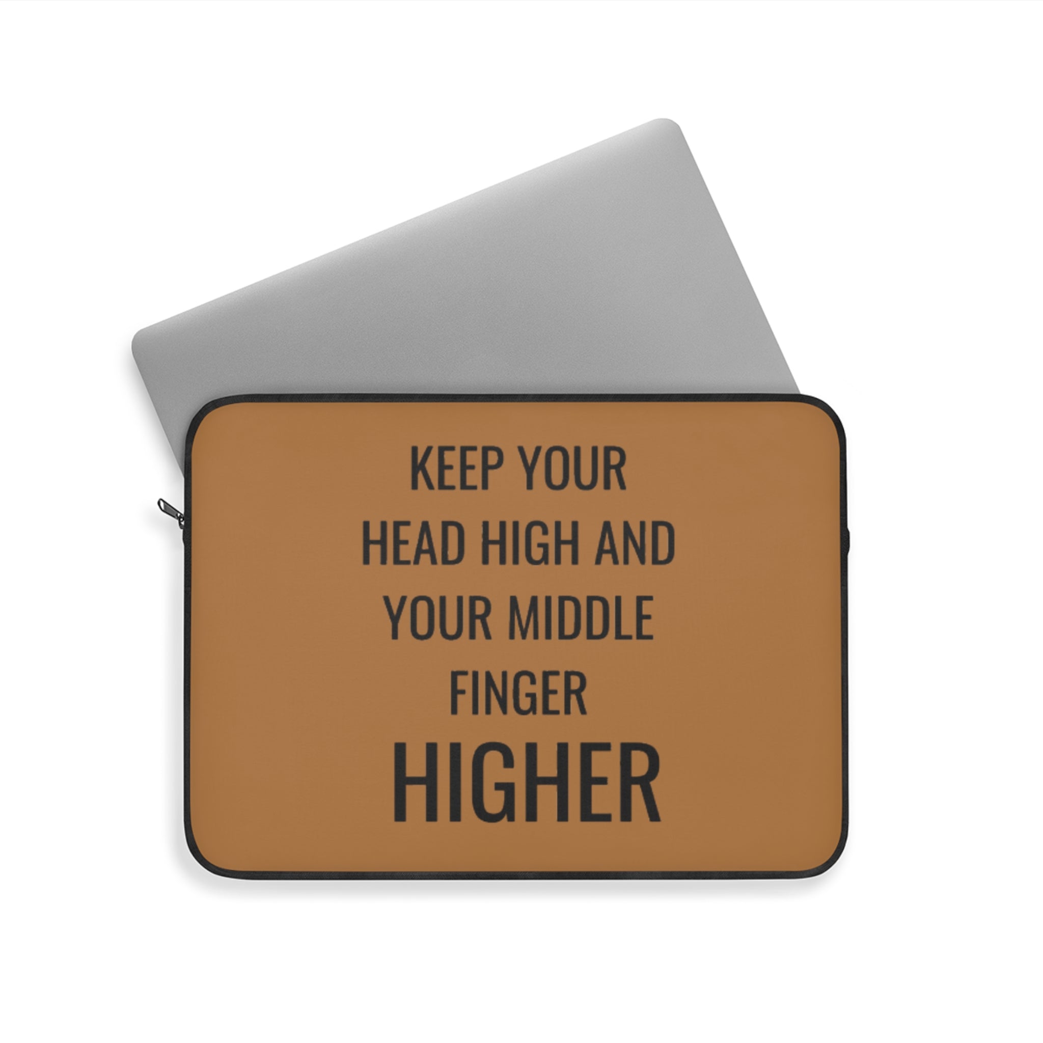 Keep Your Head High And Your Middle Finger Higher Laptop Sleeve