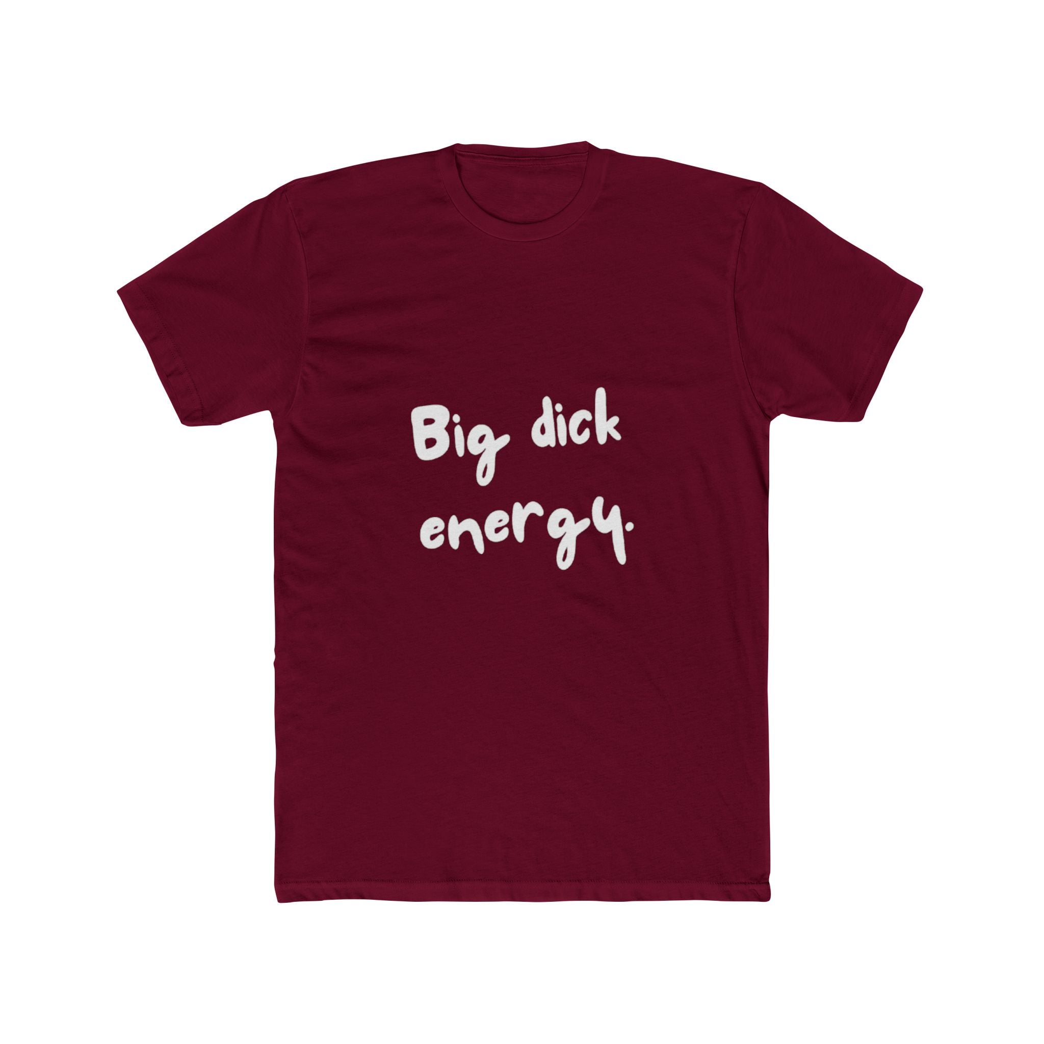 Big Dick Energy Unisex Cotton Crew T-Shirt