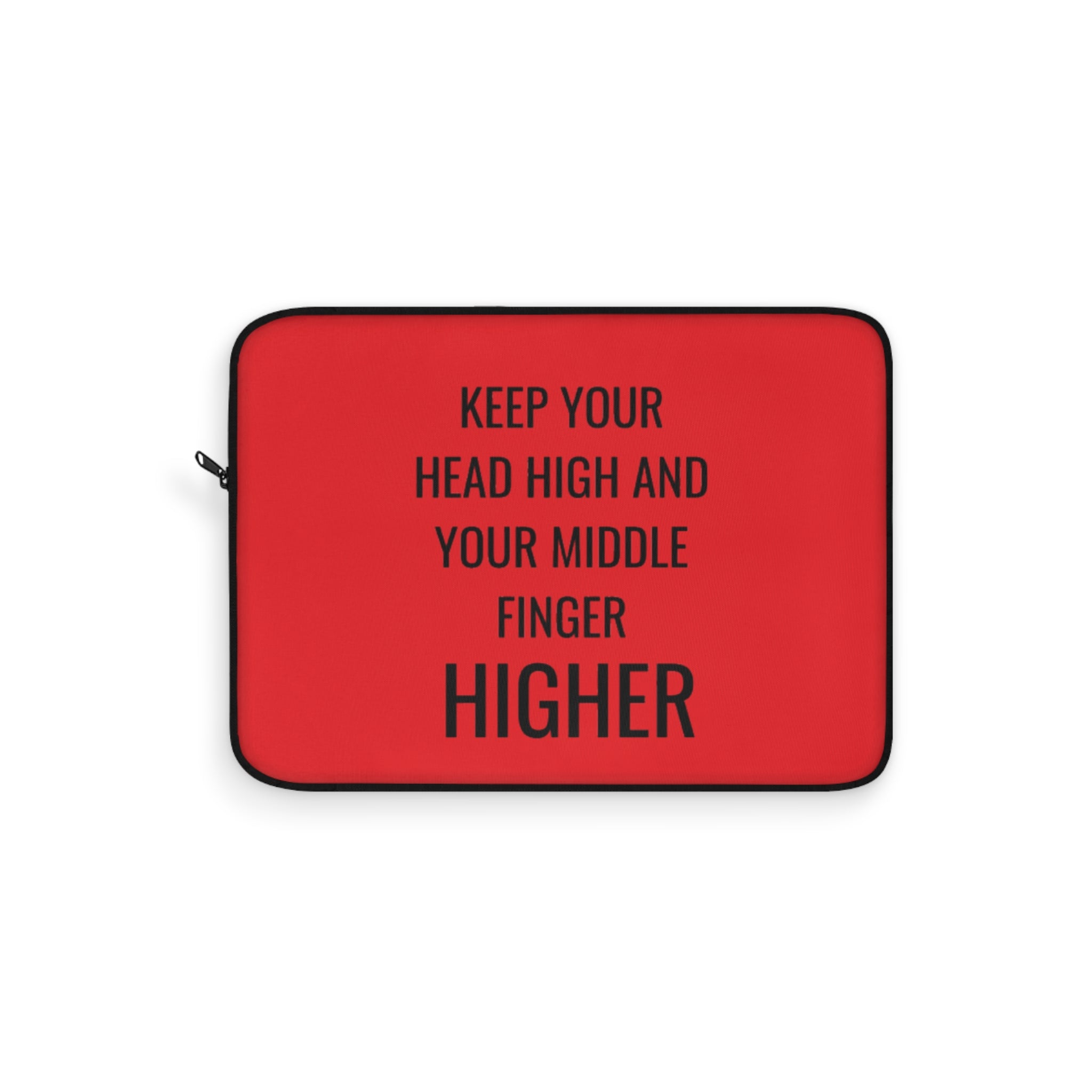 Keep Your Head High And Your Middle Finger Higher Laptop Sleeve
