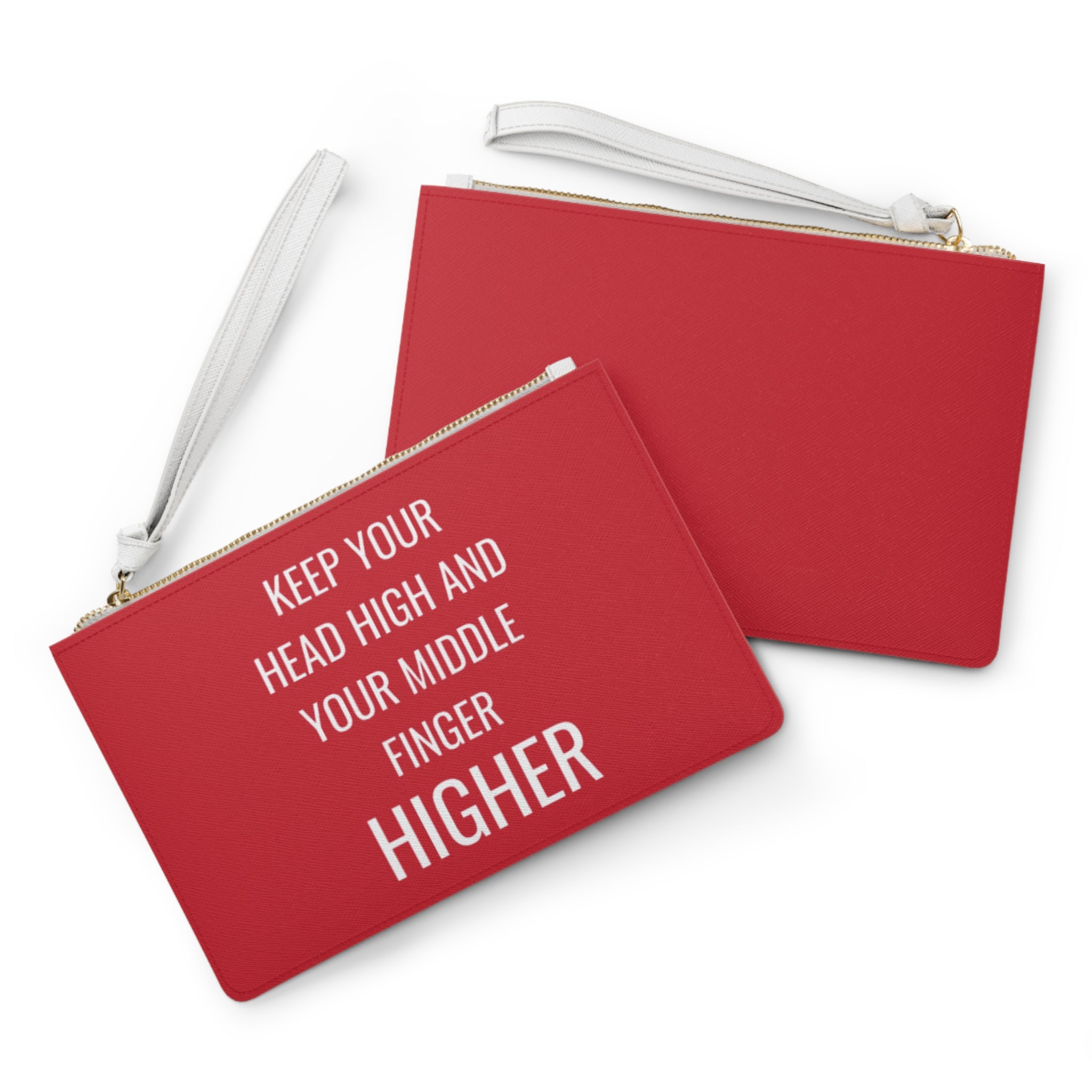 Keep Your Head Higher And Your Middle Finger Higher Clutch Bag