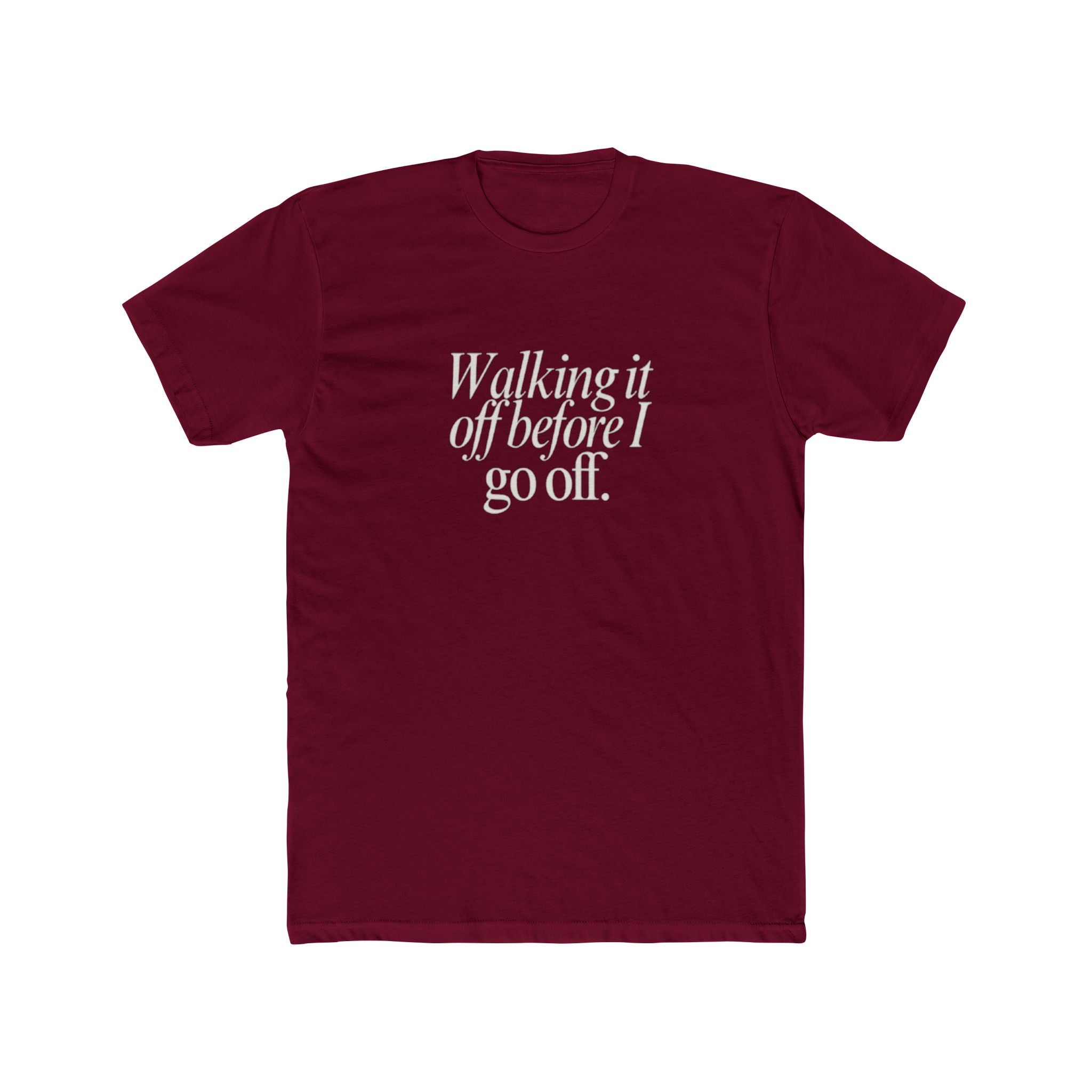 Walking It Off Before I Go Off Unisex Cotton Crew T-Shirt