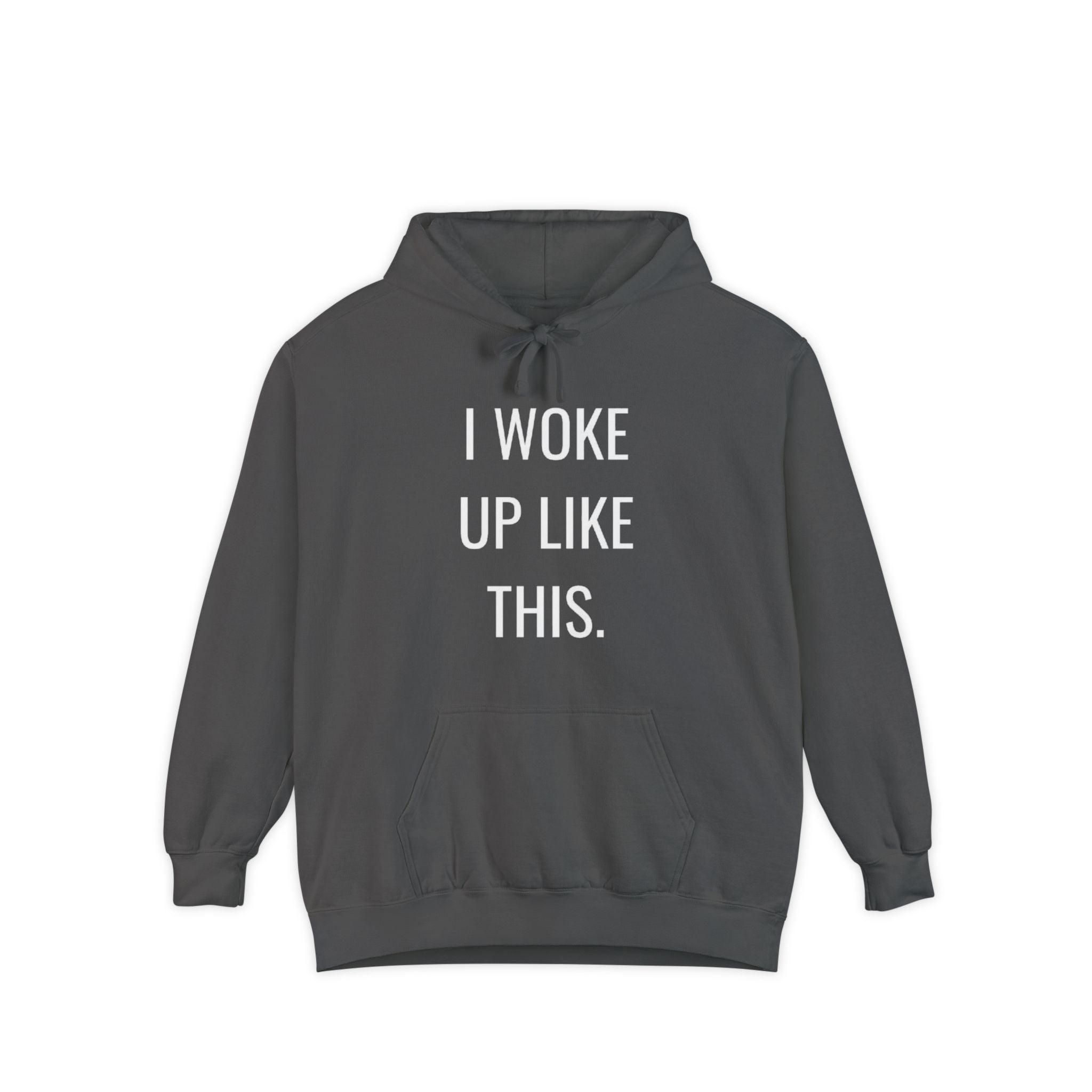 I Woke Up Like This Unisex Hoodie