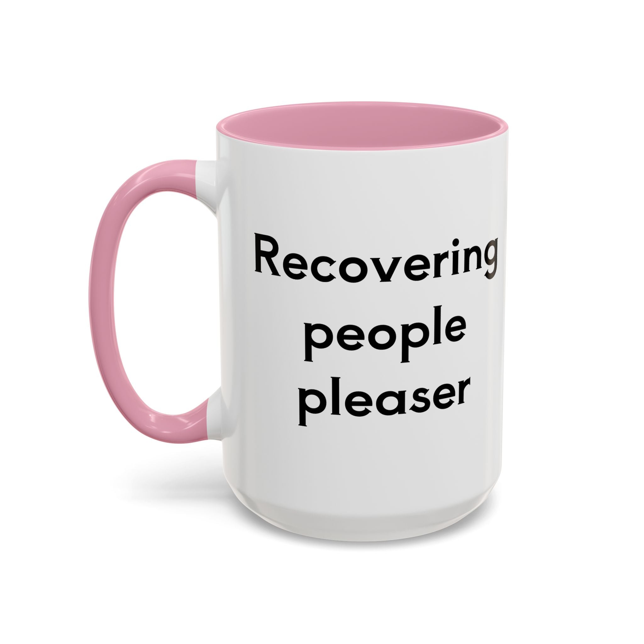 Recovering People Pleaser 11oz, 15oz