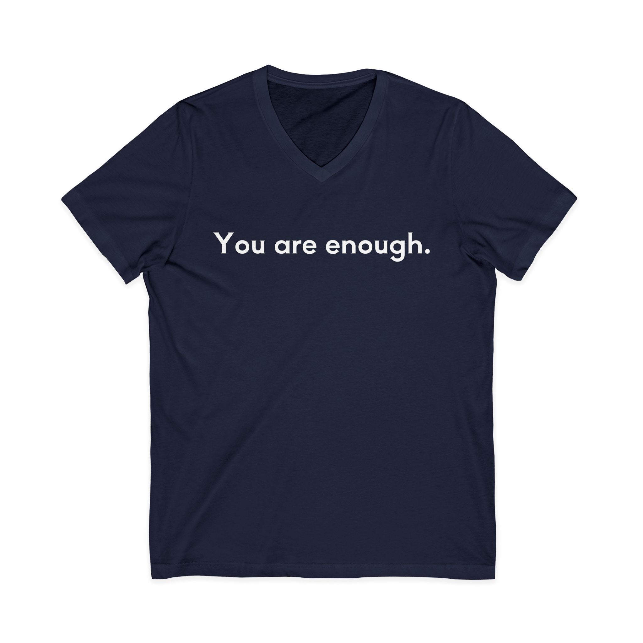 You Are Enough Unisex V-Neck T-Shirt