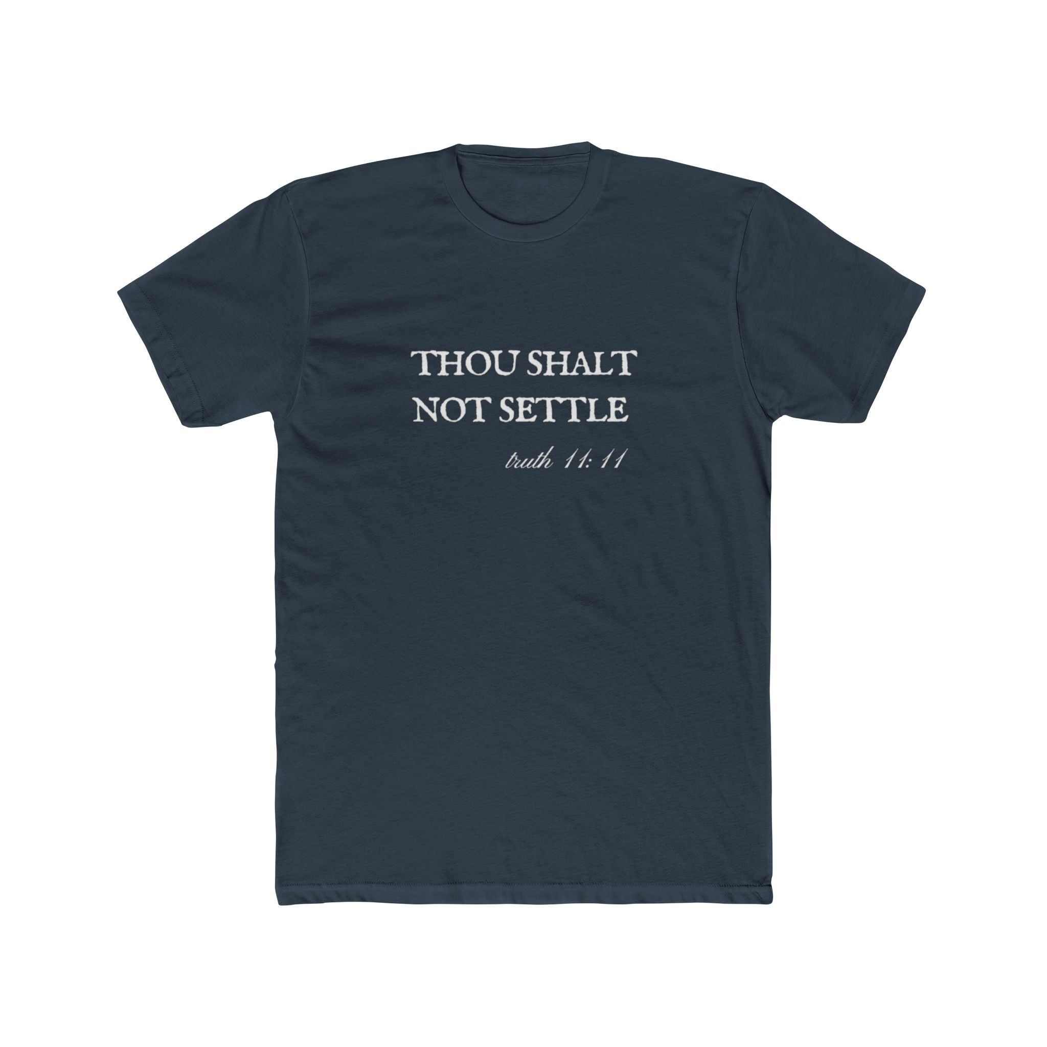 Thou Shalt Not Settle Unisex Cotton Crew Shirt T-Shirt
