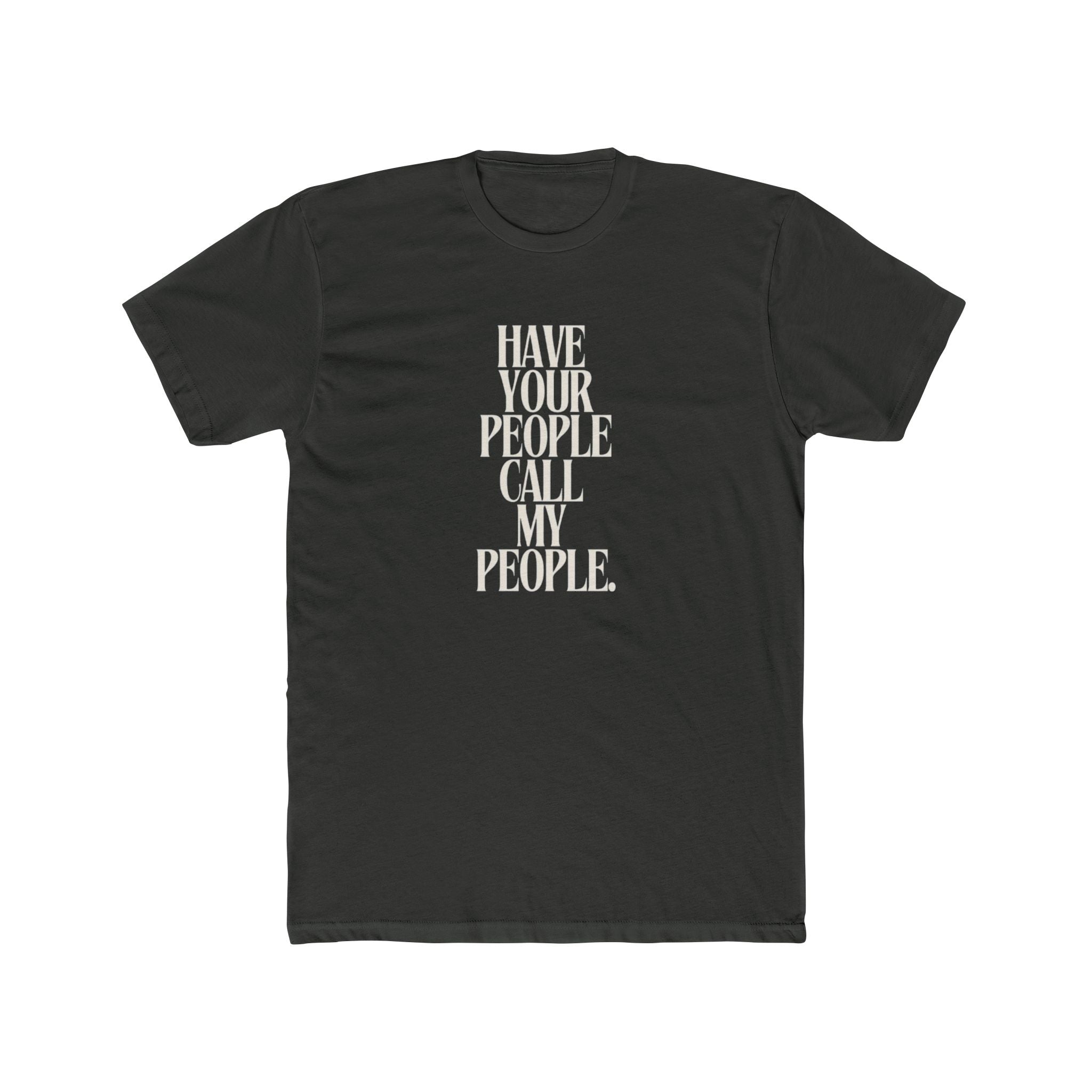 Have Your People Call My People Unisex Cotton Crew T-Shirt