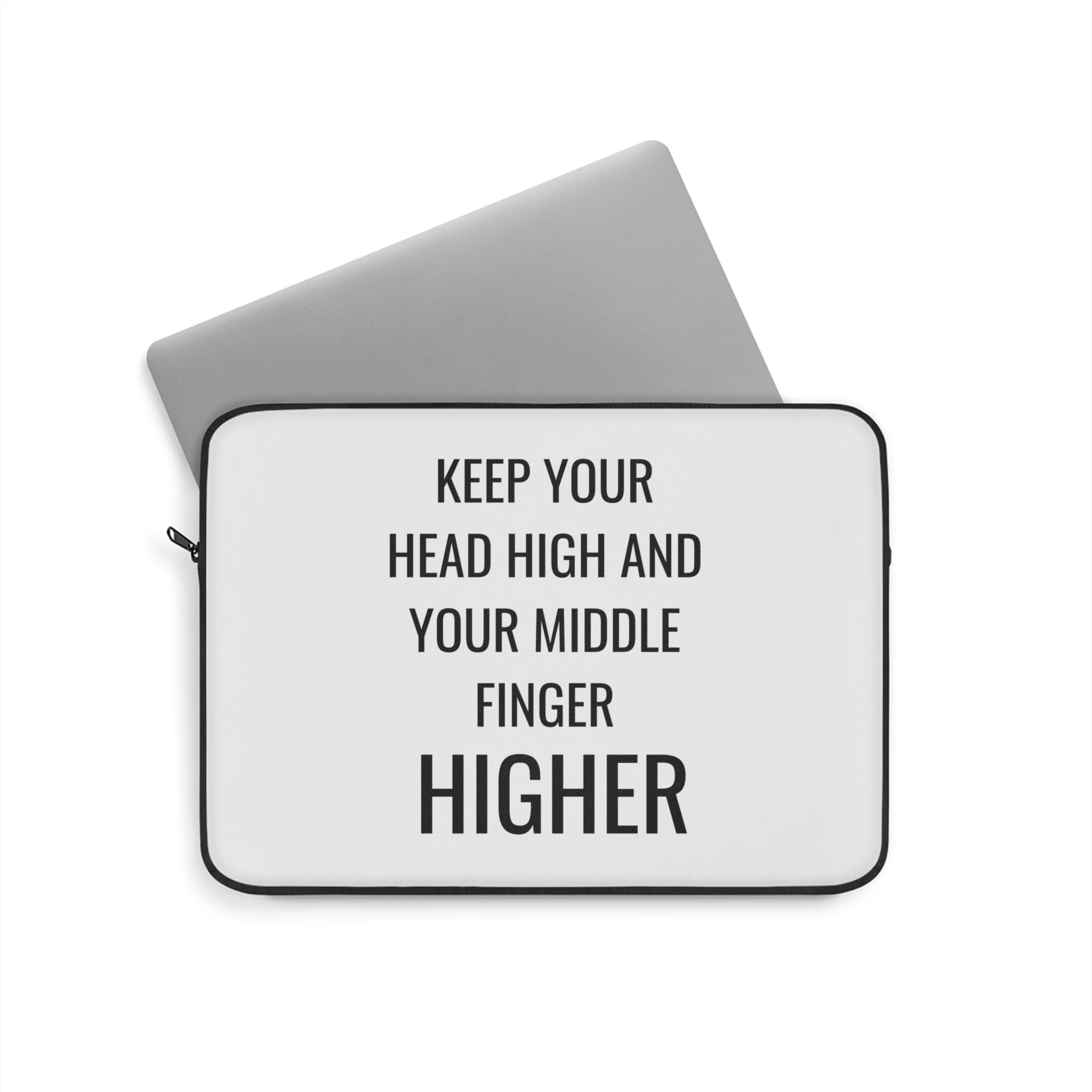 Keep Your Head High And Your Middle Finger Higher Laptop Sleeve