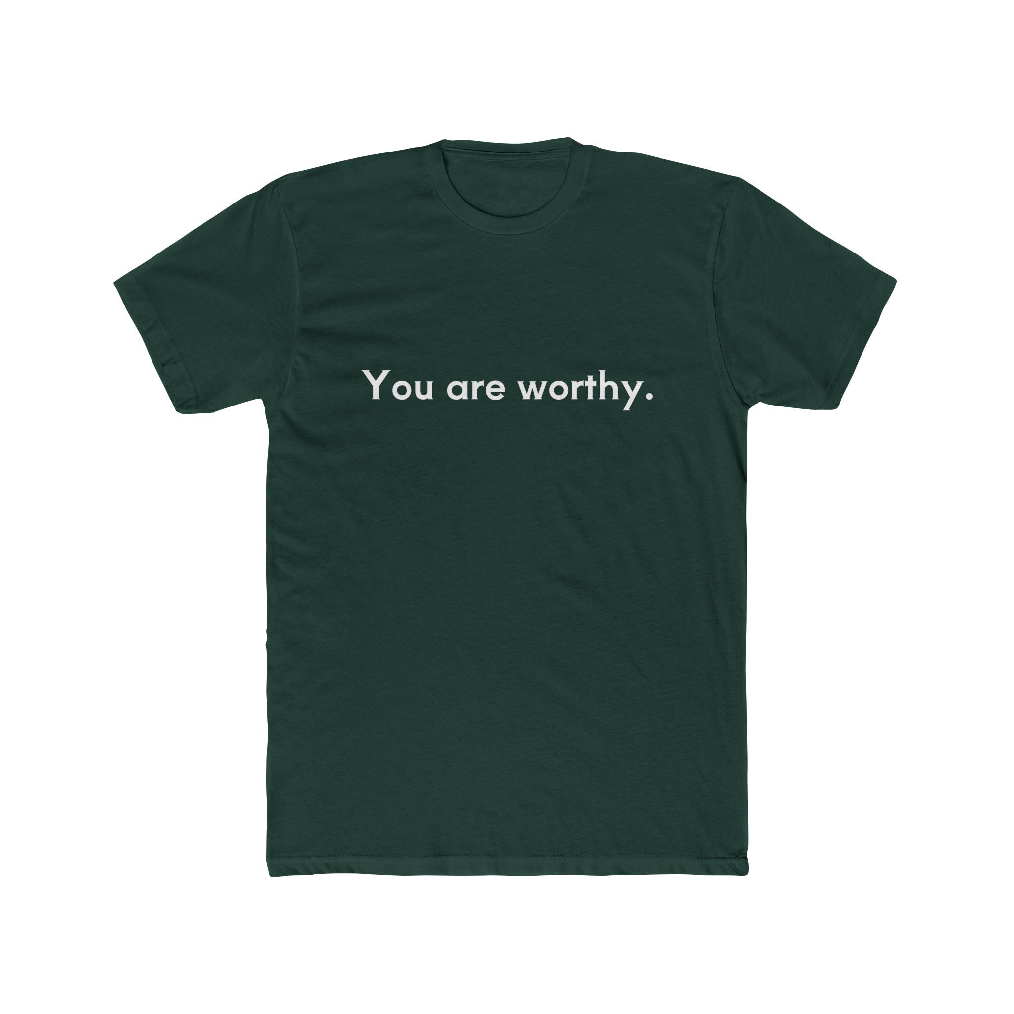 You Are Worthy Unisex Cotton Crew T-Shirt