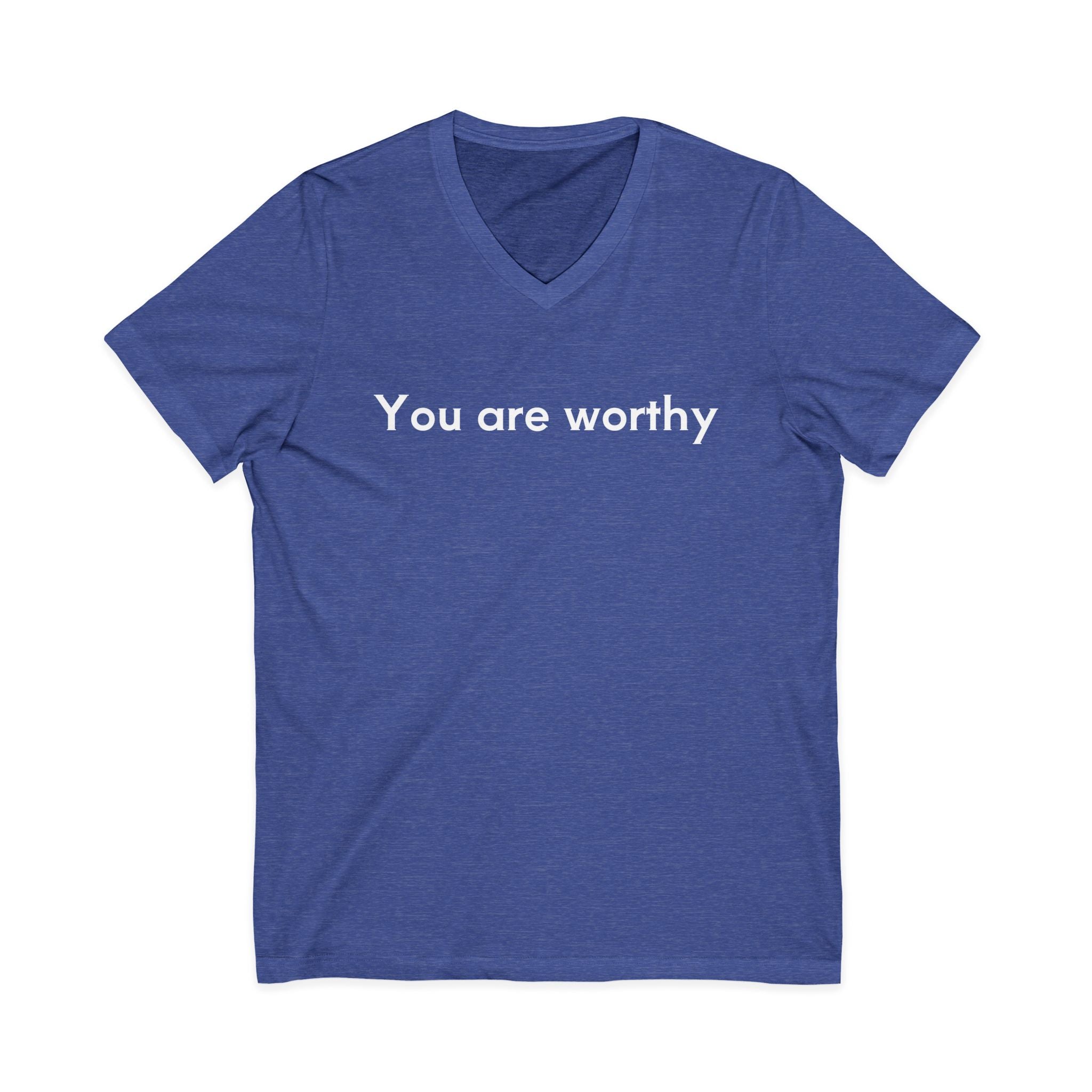 You Are Worthy Unisex V-Neck T-Shirt