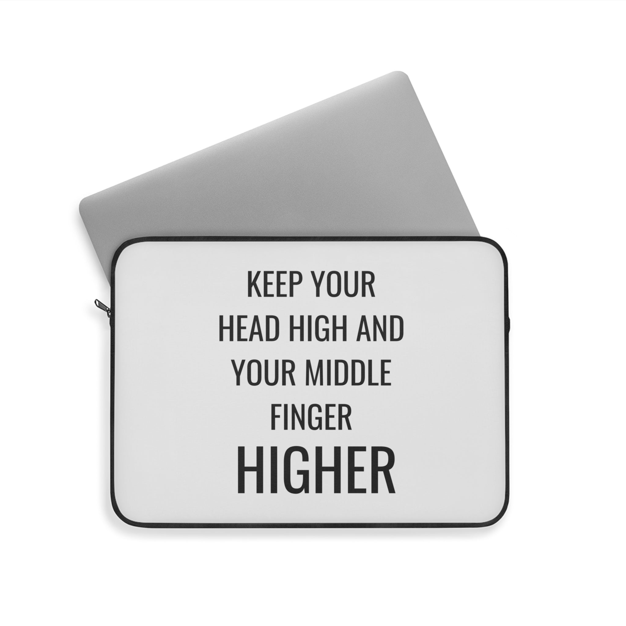 Keep Your Head High And Your Middle Finger Higher Laptop Sleeve