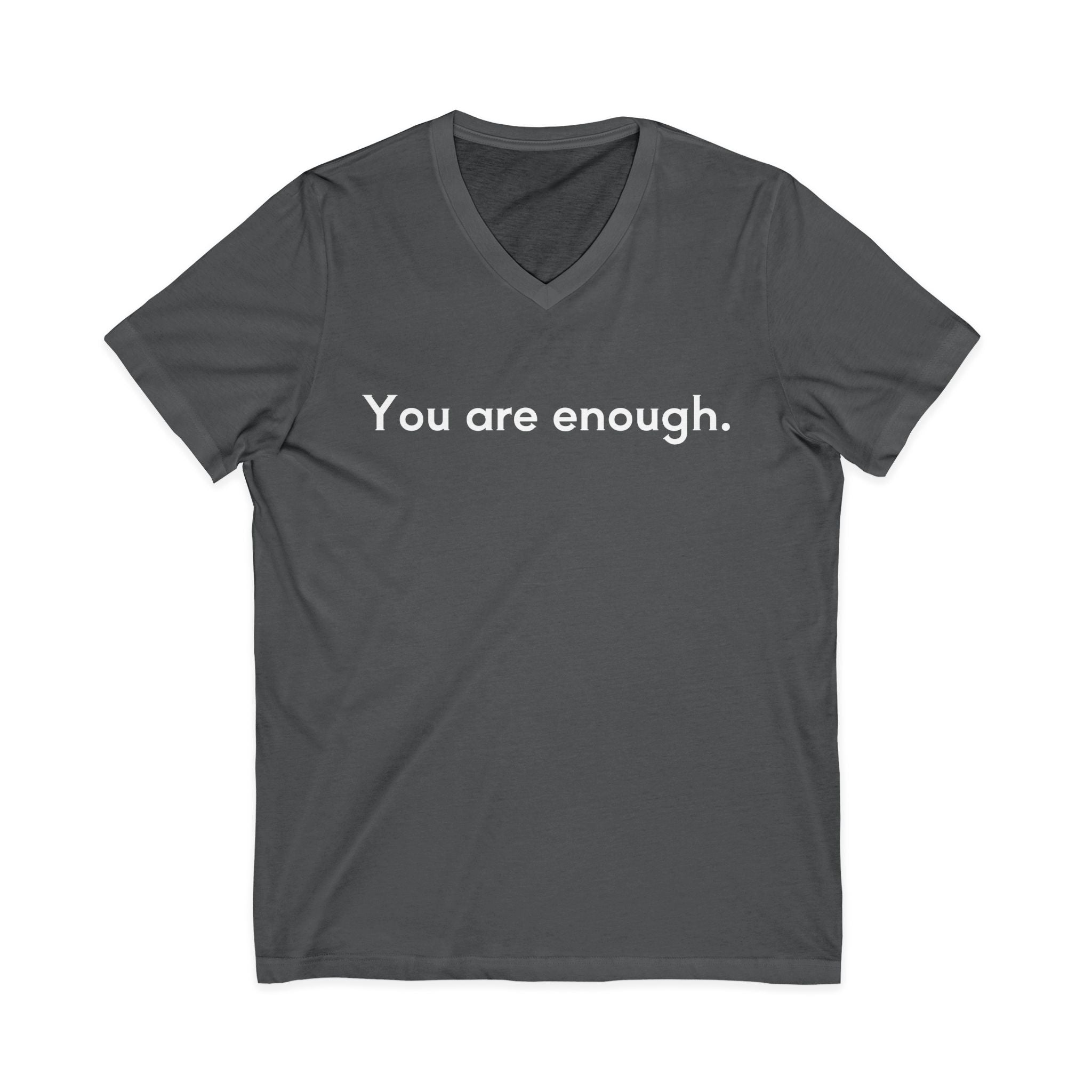 You Are Enough Unisex V-Neck T-Shirt
