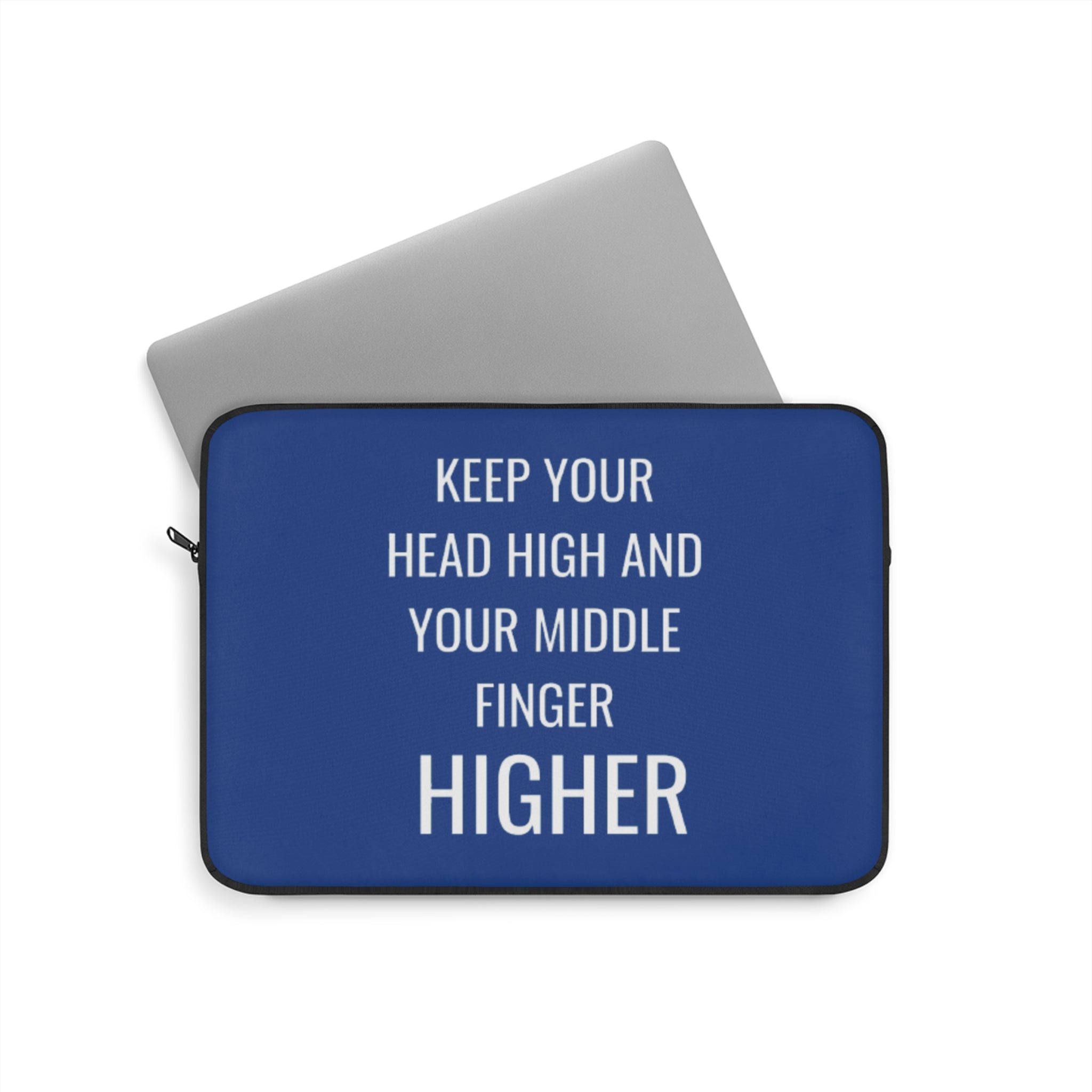 Keep Your Head High And Your Middle Finger Higher Laptop Sleeve