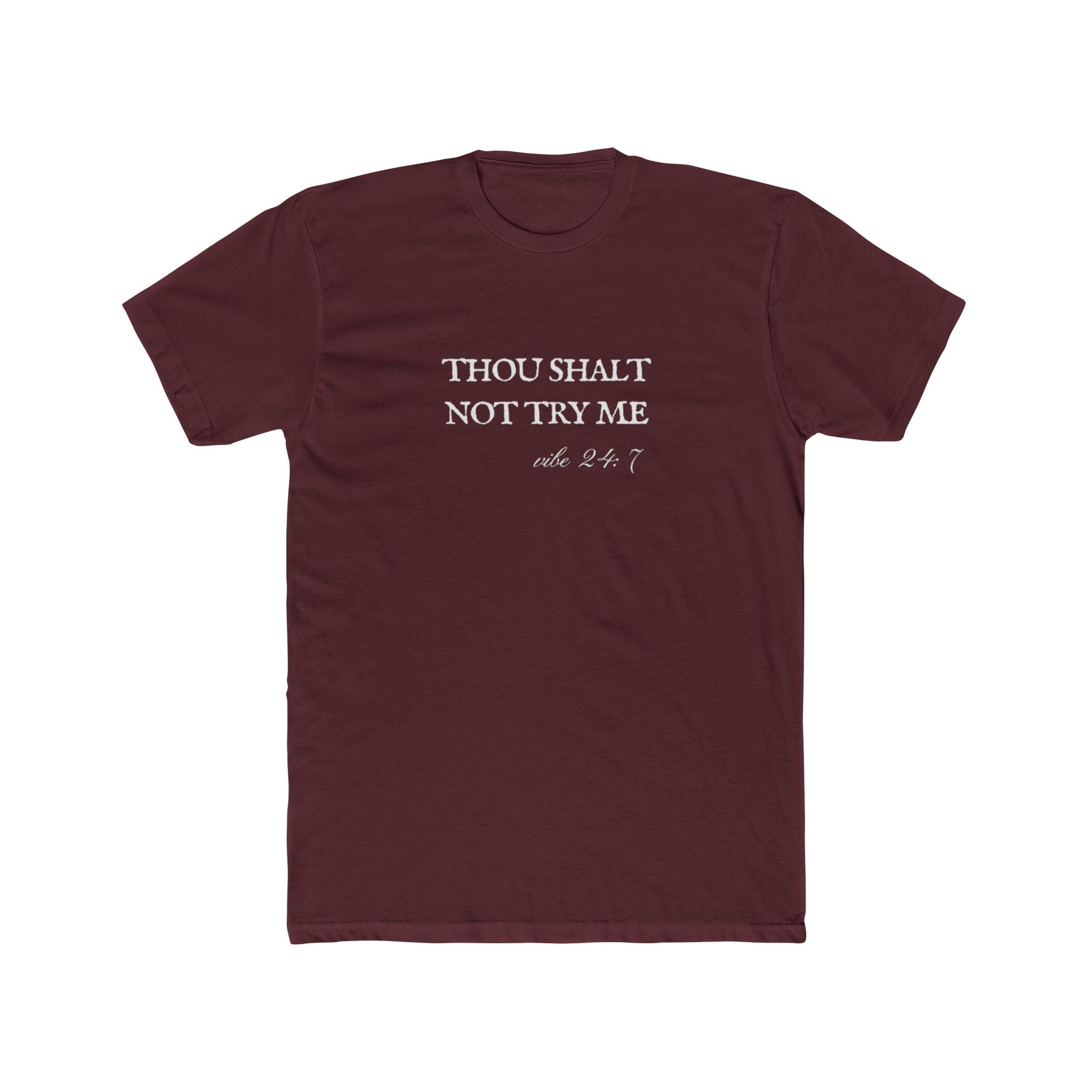 Thou Shalt Not Try Me Unisex Cotton Crew Shirt T-Shirt