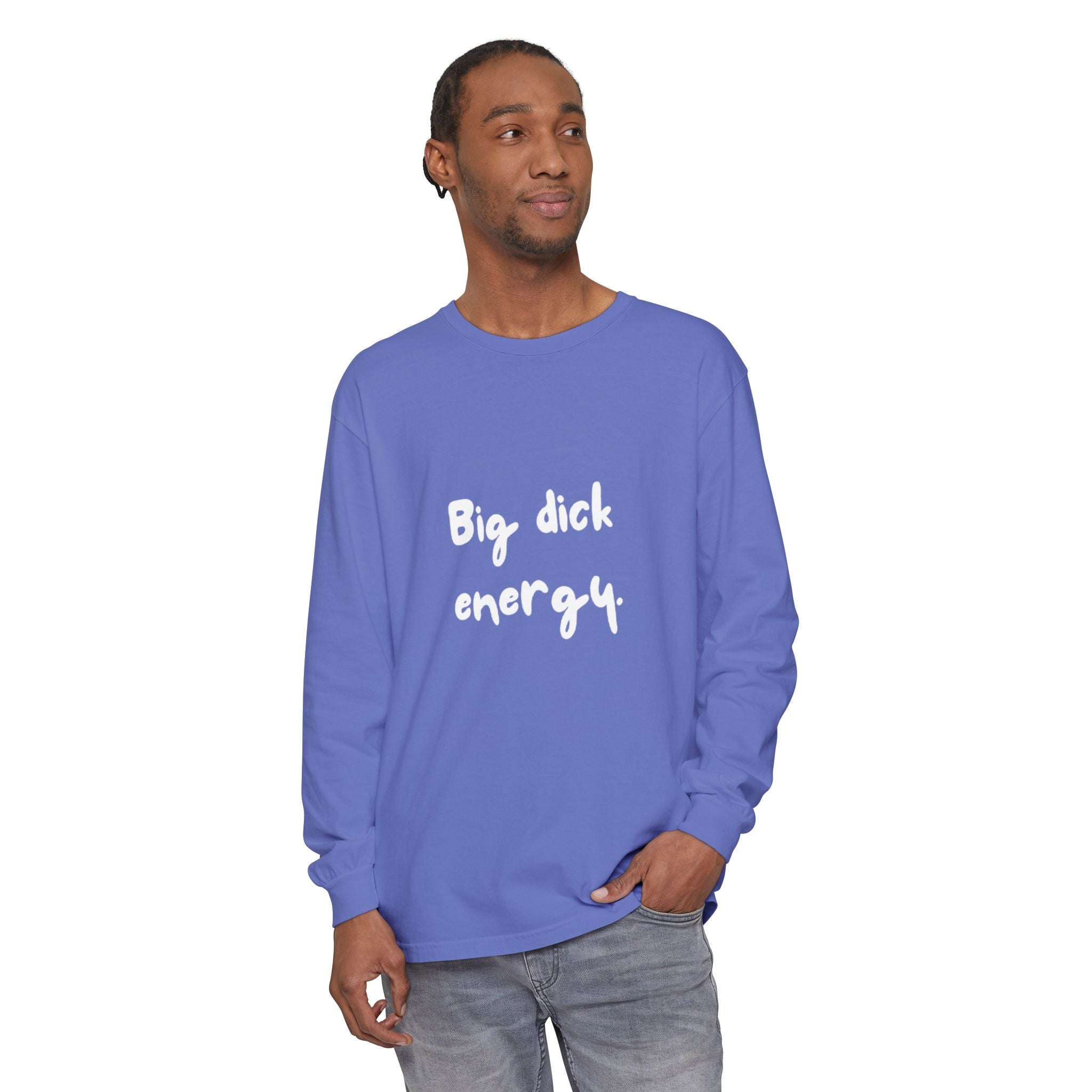 Big Dick Energy Unisex Long Sleeve T-Shirt