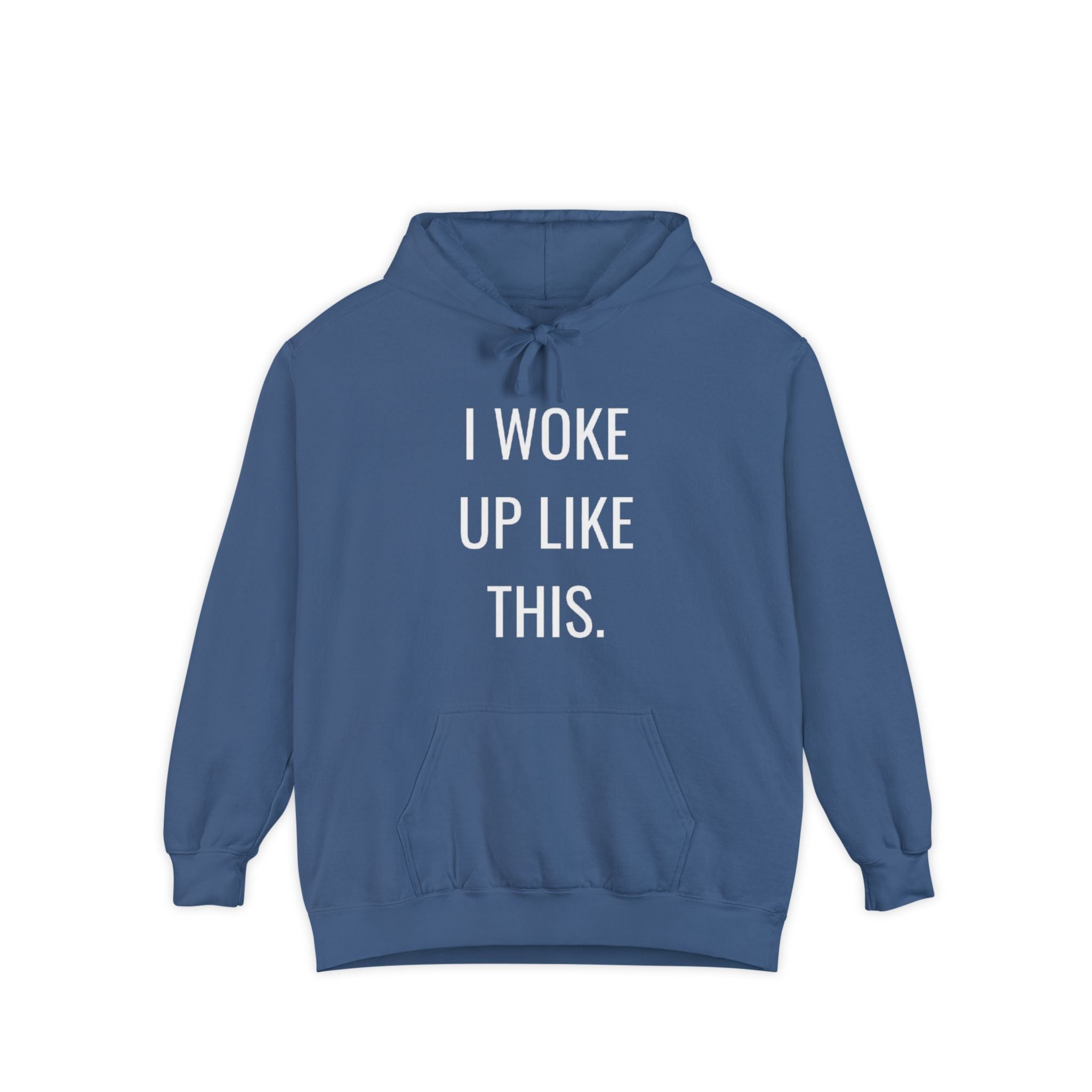 I Woke Up Like This Unisex Hoodie