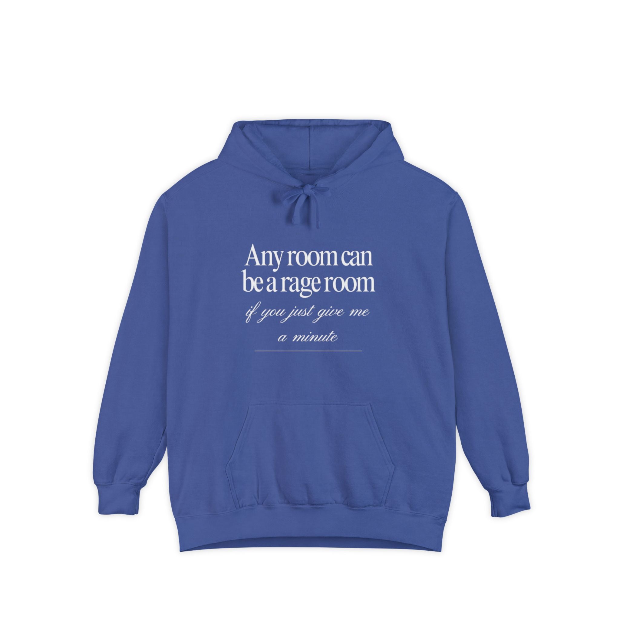 Any Room Can Be A Rage Room If You Just Give Me A Minute Unisex Hoodie