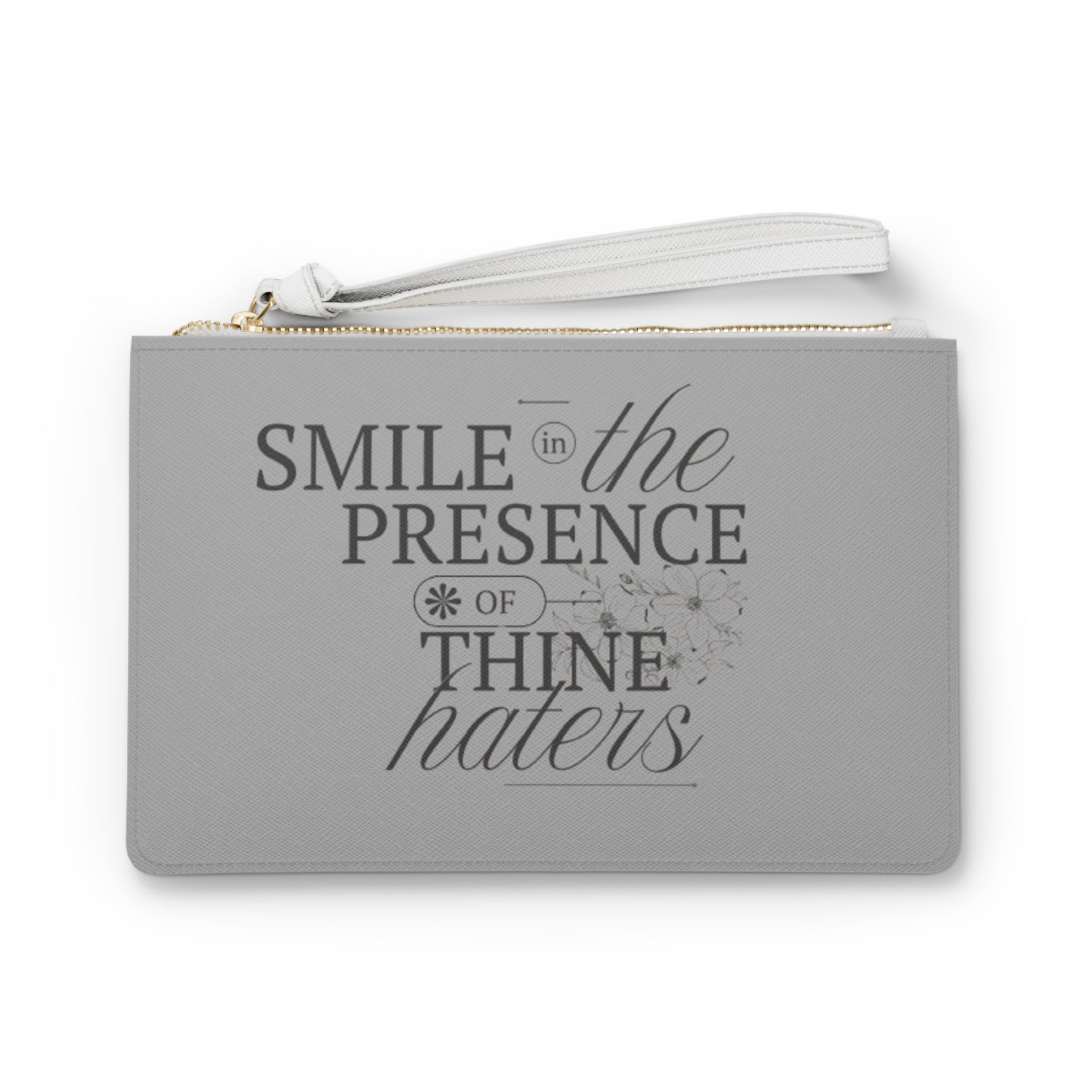 Smile In The Presence Of Thine Haters Clutch Bag