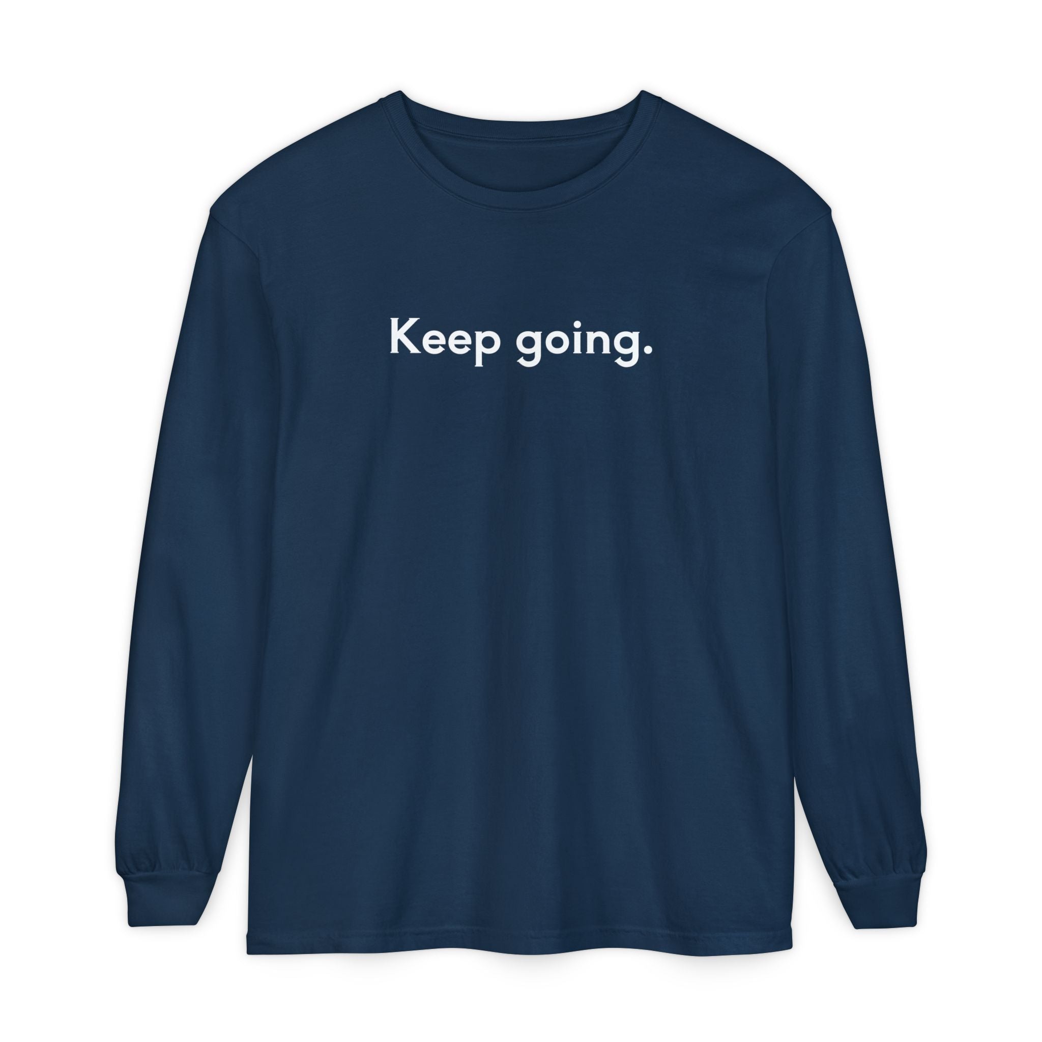 Keep Going Unisex Long Sleeve T-Shirt