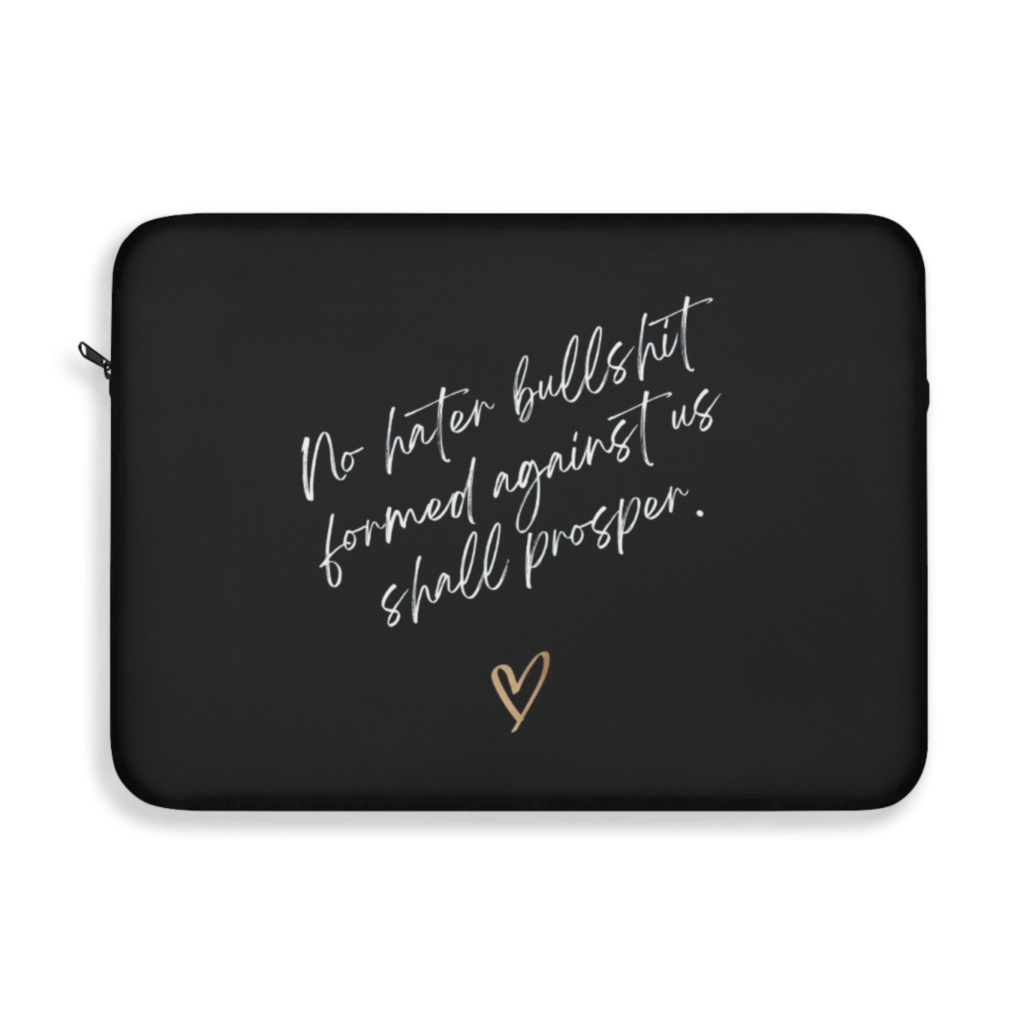 No Hater Bullshit Formed Against Us Shall Prosper Laptop Sleeve