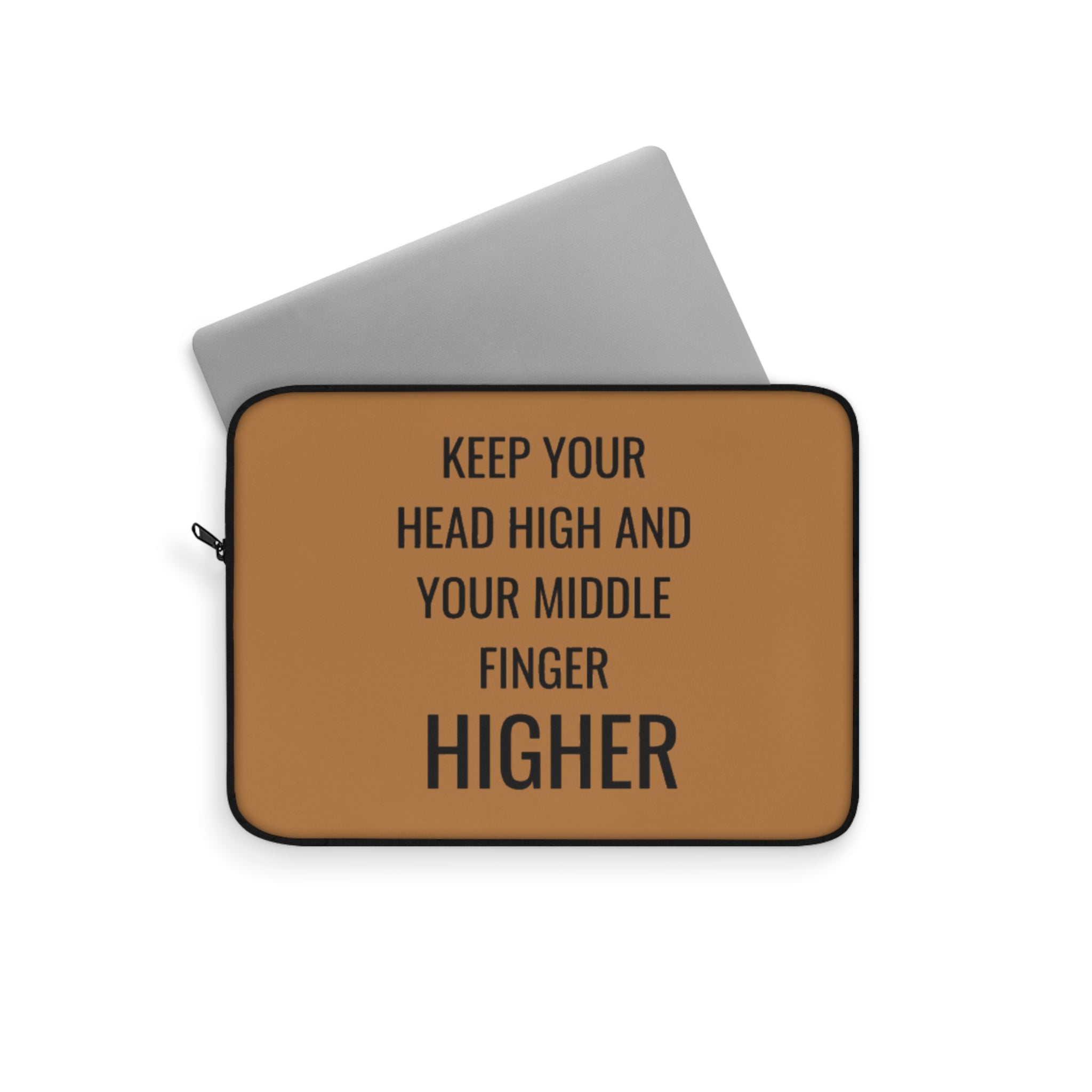 Keep Your Head High And Your Middle Finger Higher Laptop Sleeve