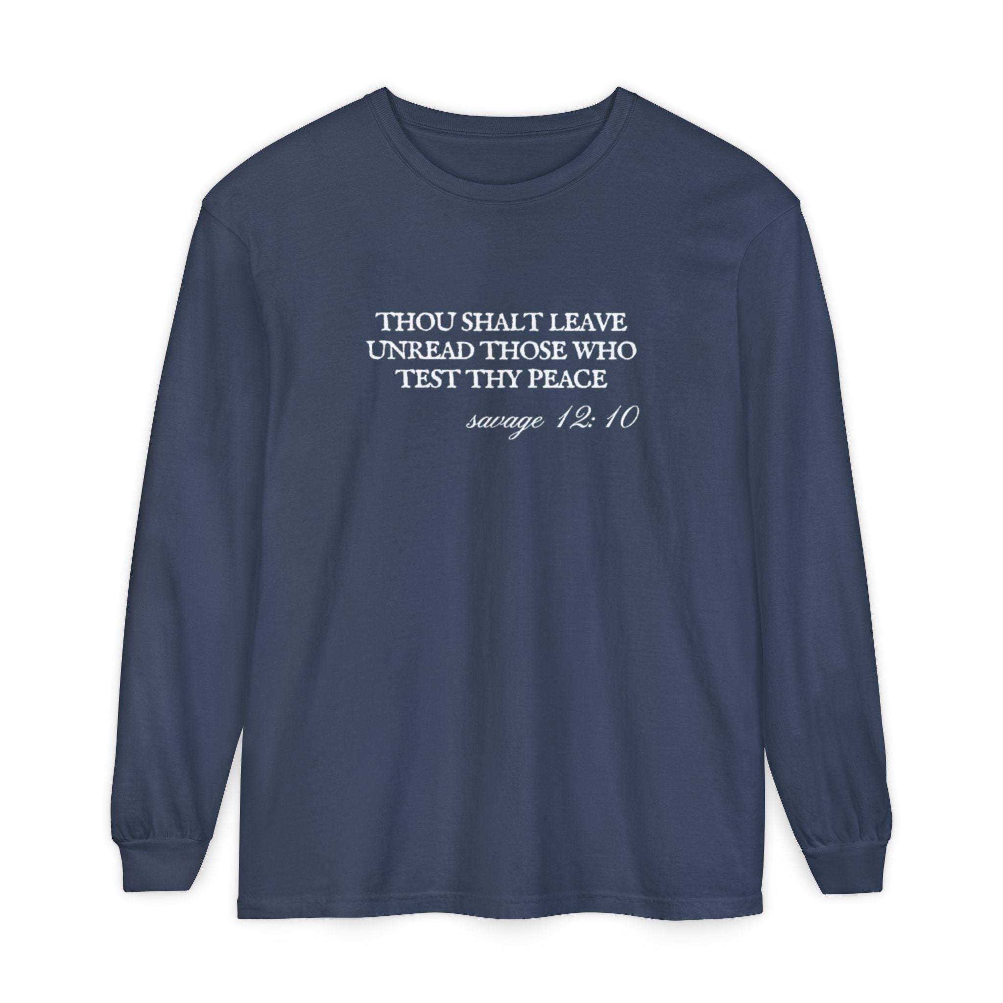 Thou Shalt Leave Unread Those Who Test Thy Peace Unisex Long Sleeve T-Shirt