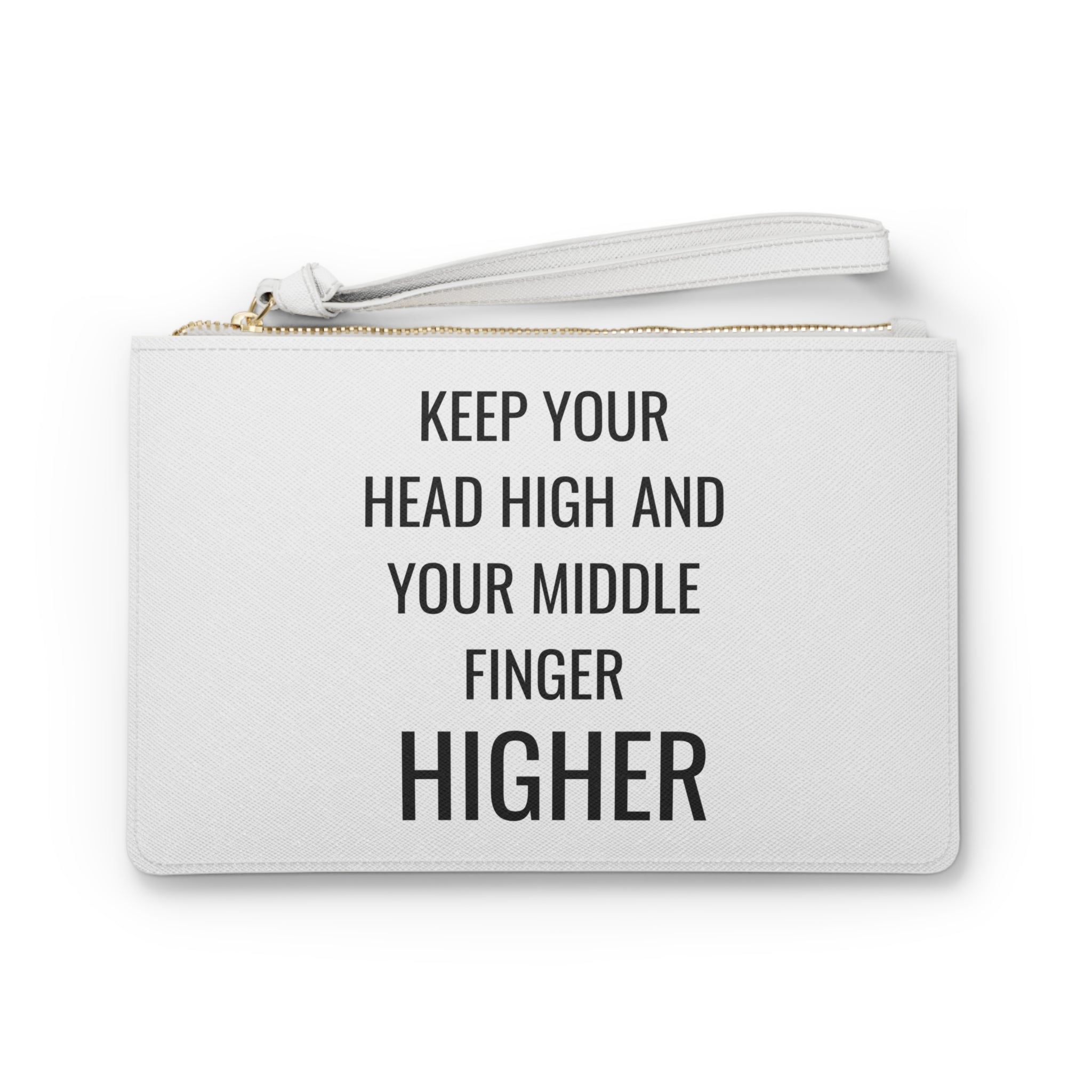 Keep Your Head High And Your Middle Finger Higher Clutch Bag