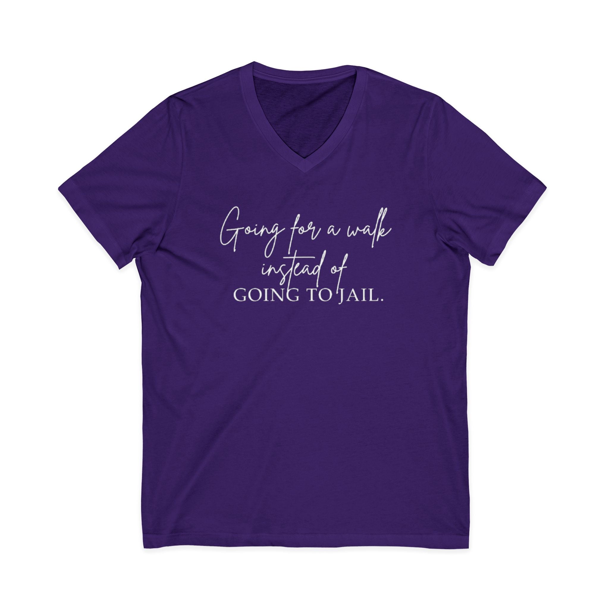 Going for a Walk Instead of Going to Jail Unisex V-Neck T-Shirt