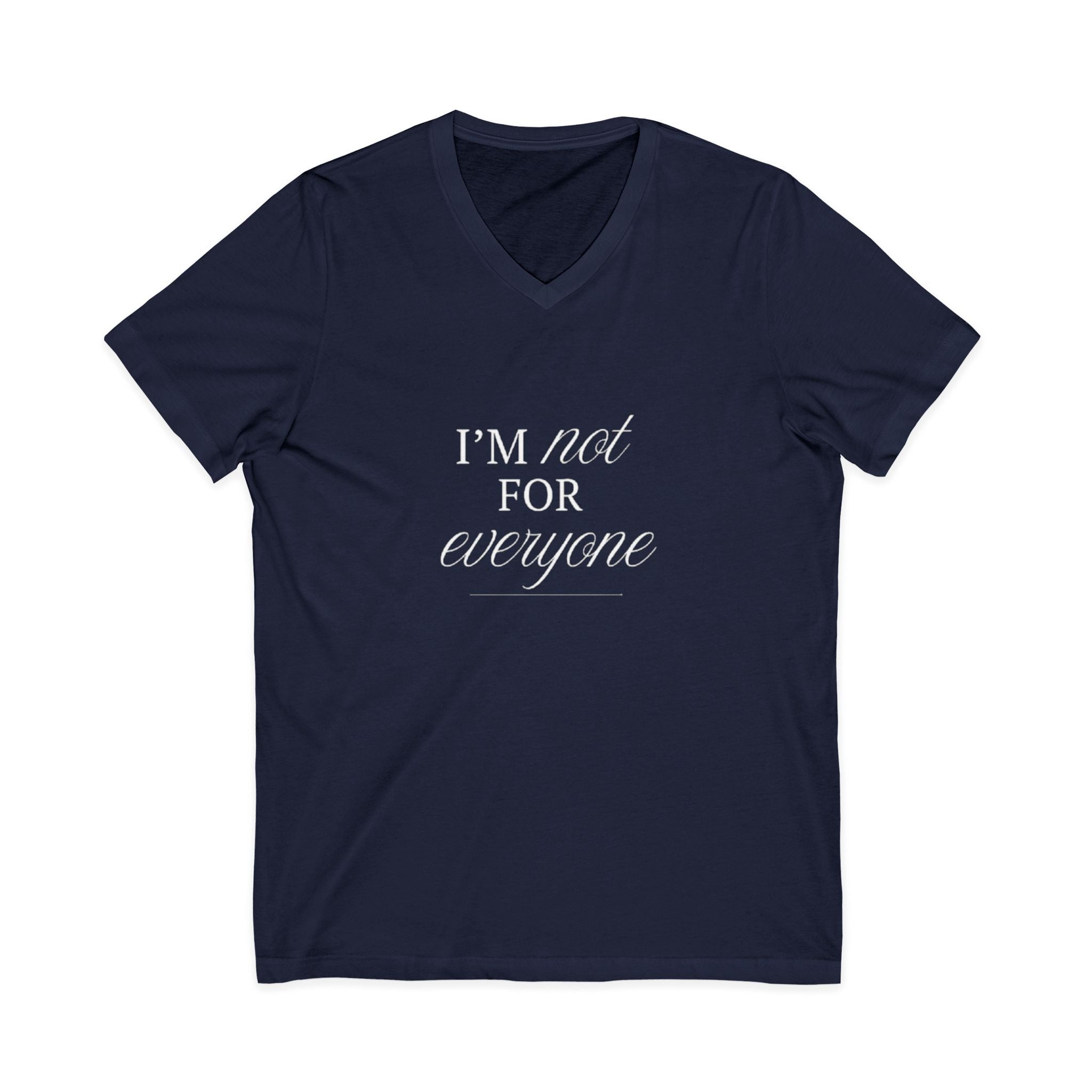I Am Not For Everyone Unisex T-Shirt