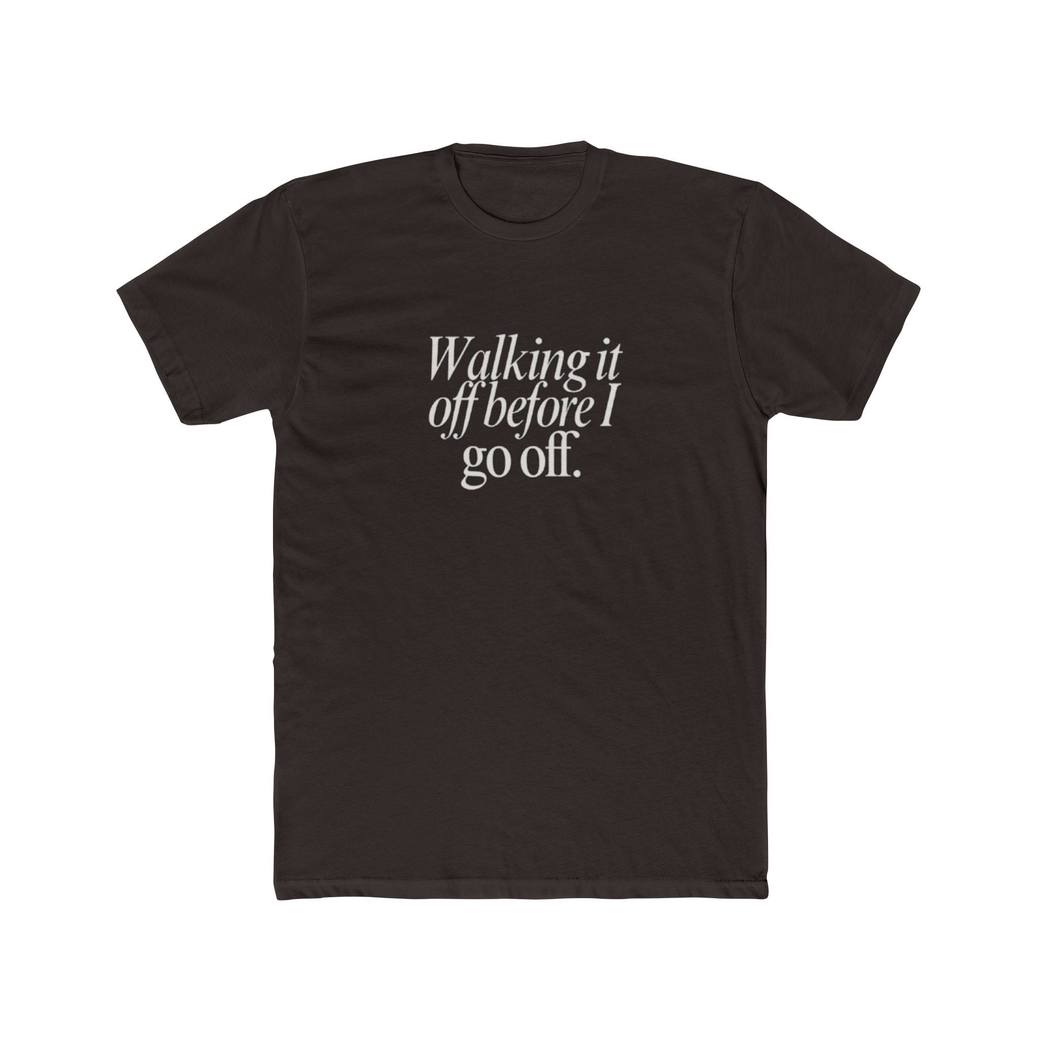 Walking It Off Before I Go Off Unisex Cotton Crew T-Shirt