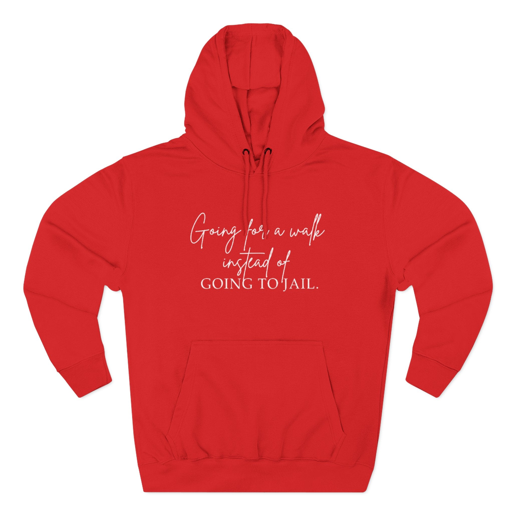 Going for a Walk Instead of Going to Jail Unisex Fleece Hoodie
