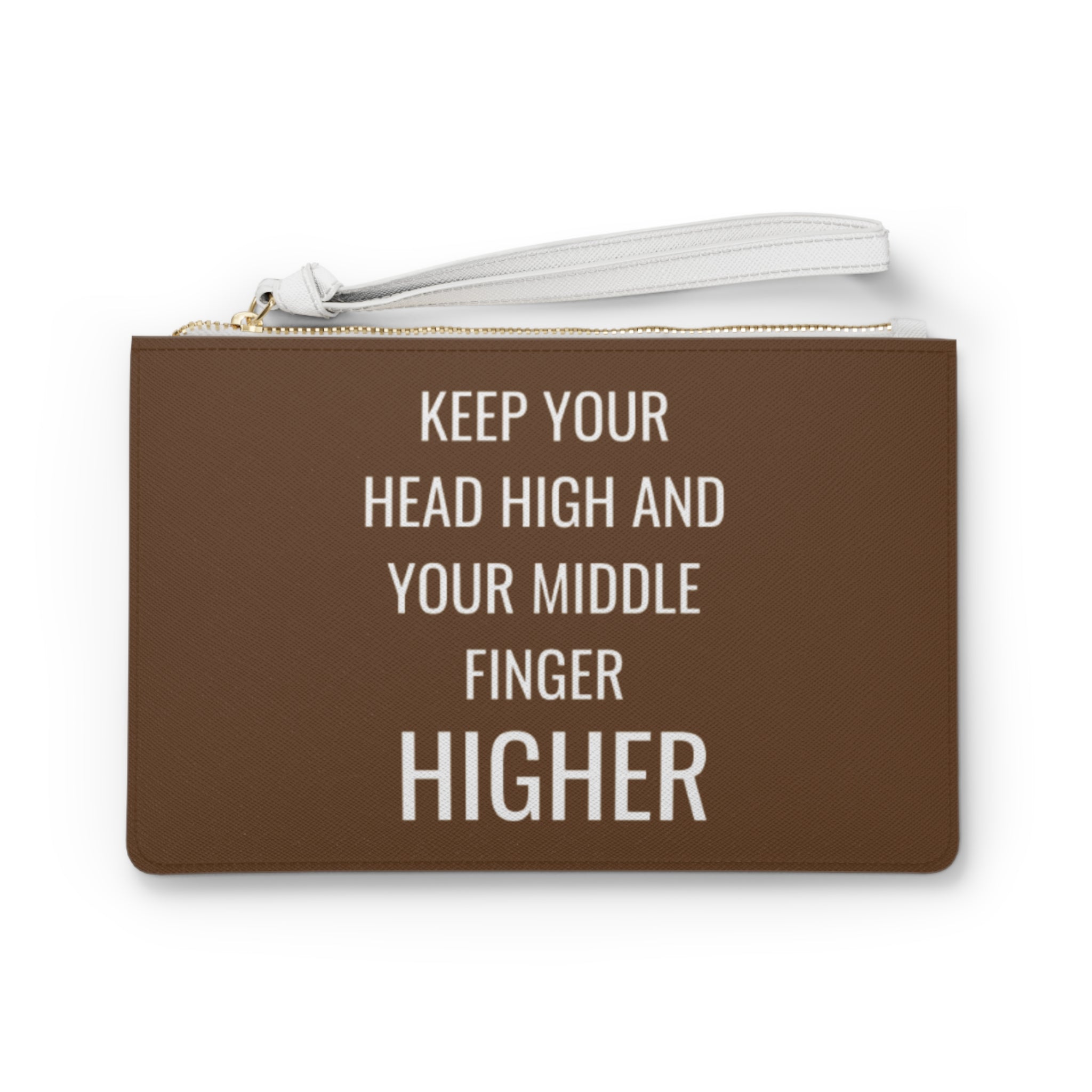 Keep Your Head High And Your Middle Finger Higher Clutch Bag