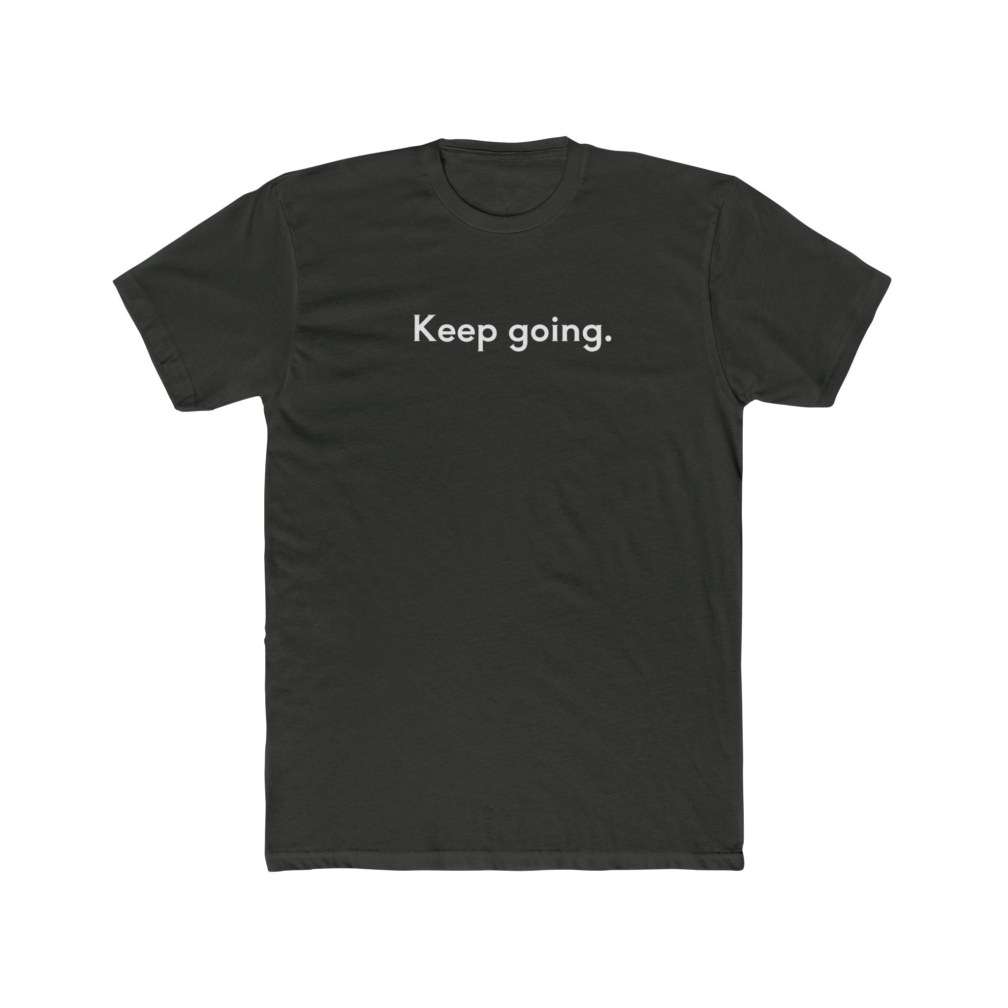 Keep Going Unisex Cotton Crew T-Shirt