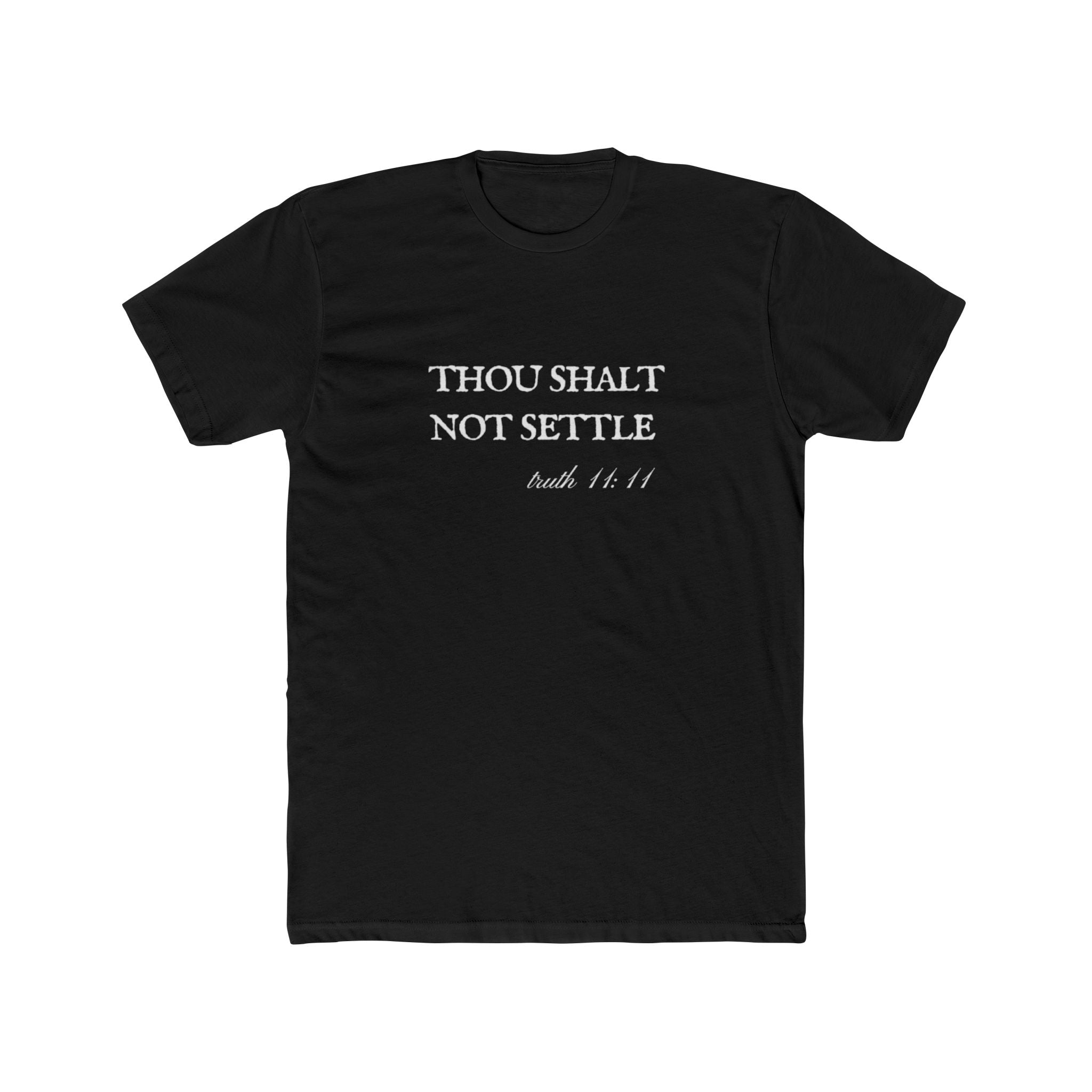 Thou Shalt Not Settle Unisex Cotton Crew Shirt T-Shirt