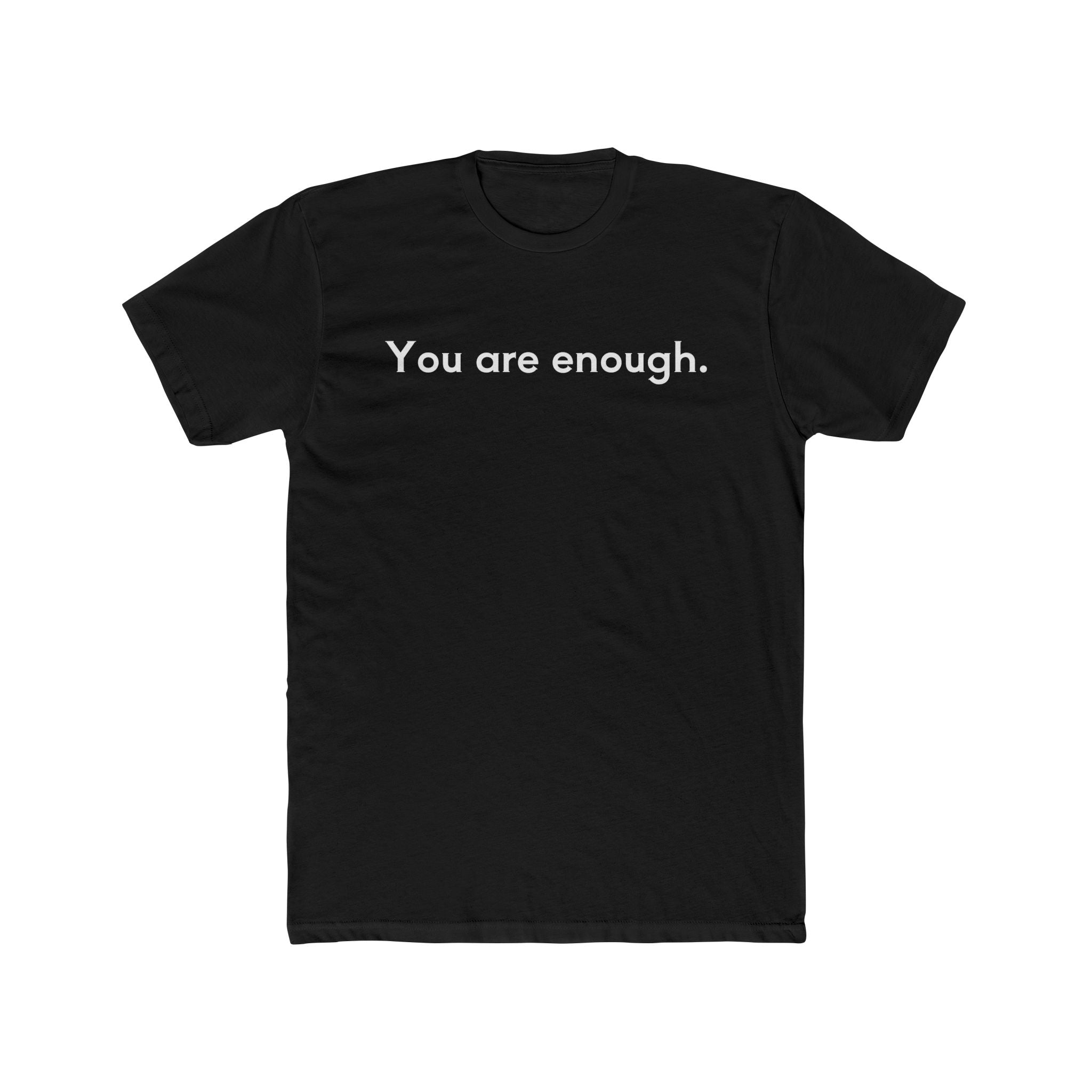 You Are Enough Unisex Cotton Crew T-Shirt