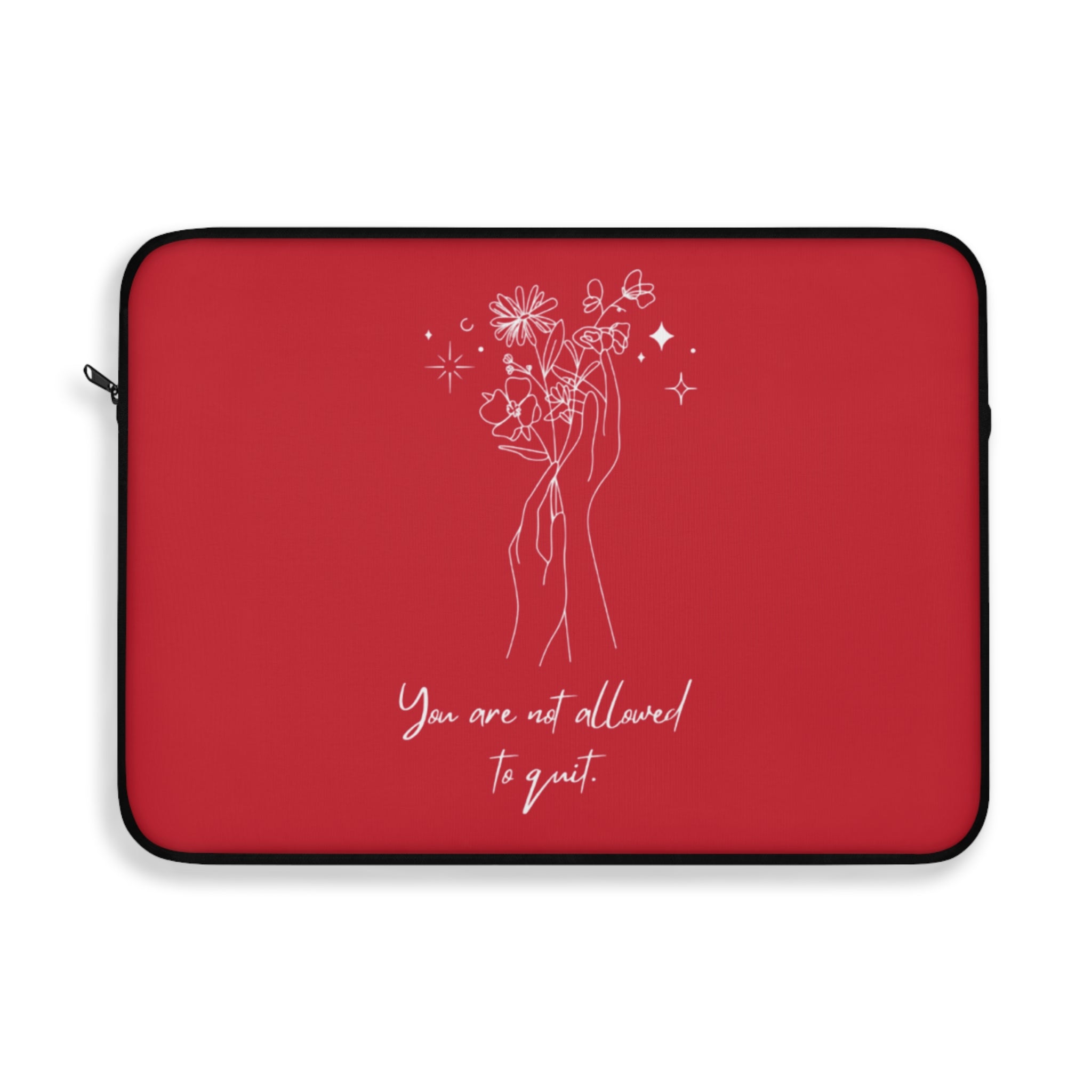 You Are Not Allowed To Quit Laptop Sleeve