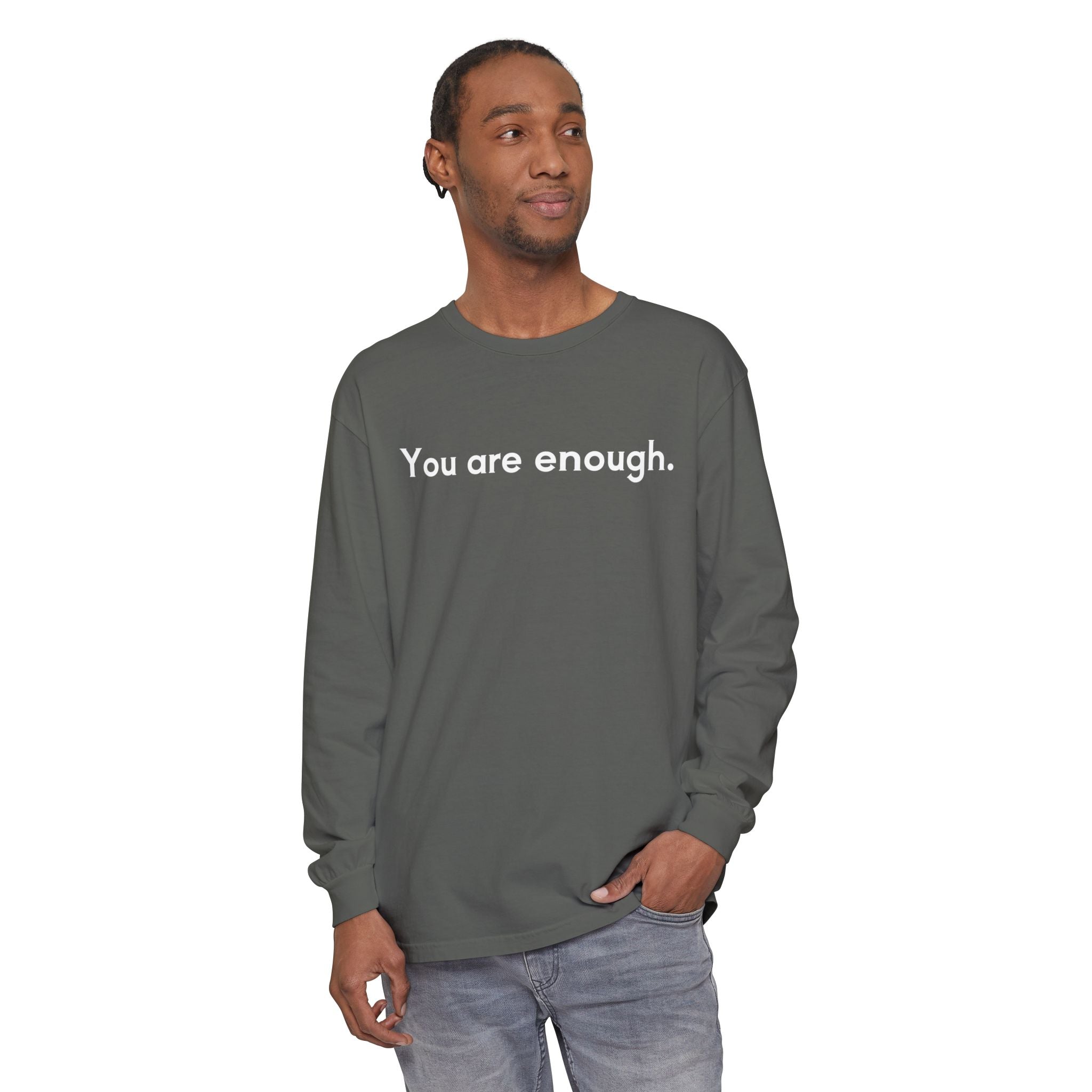 You Are Enough Unisex Long Sleeve T-Shirt