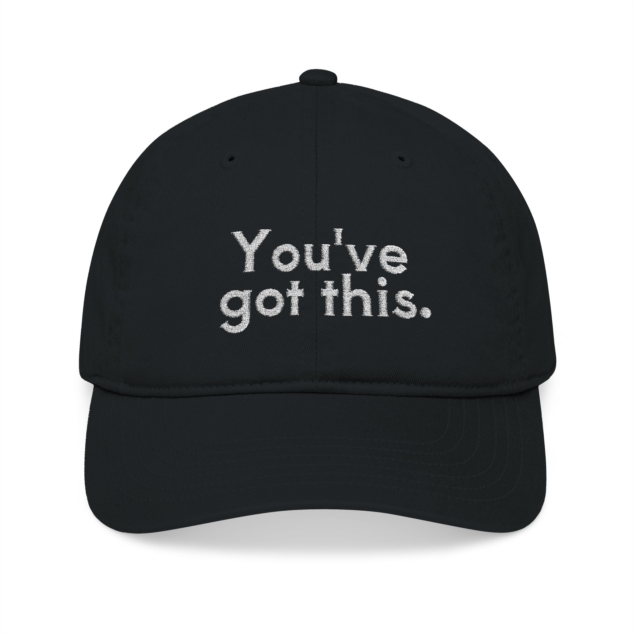 You've Got This Embroidered Organic Baseball Cap