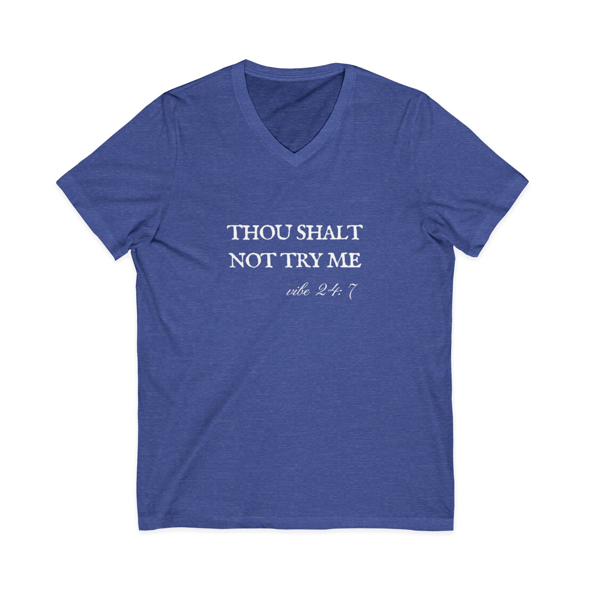 Thou Shalt Not Try Me Unisex V-Neck T-Shirt