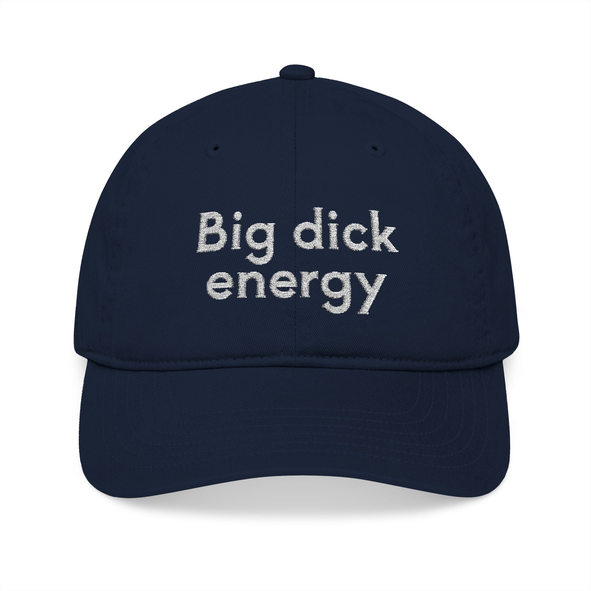 Big Dick Energy Embroidered Organic Baseball Cap