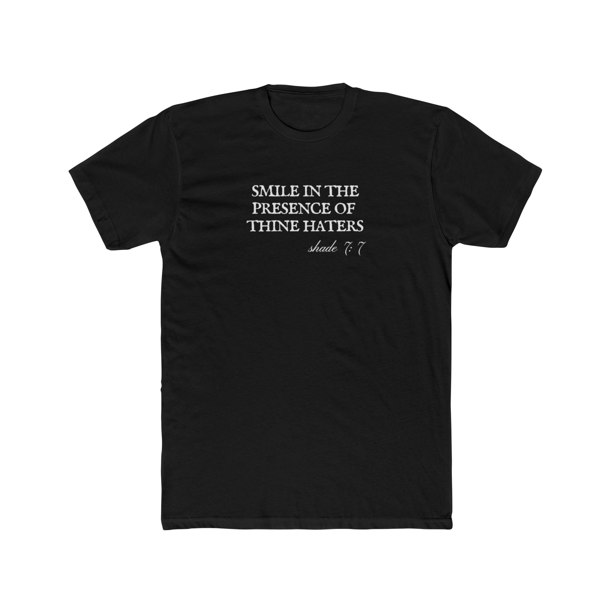 Smile in the Presence of Thine Haters Unisex Cotton Crew T-Shirt