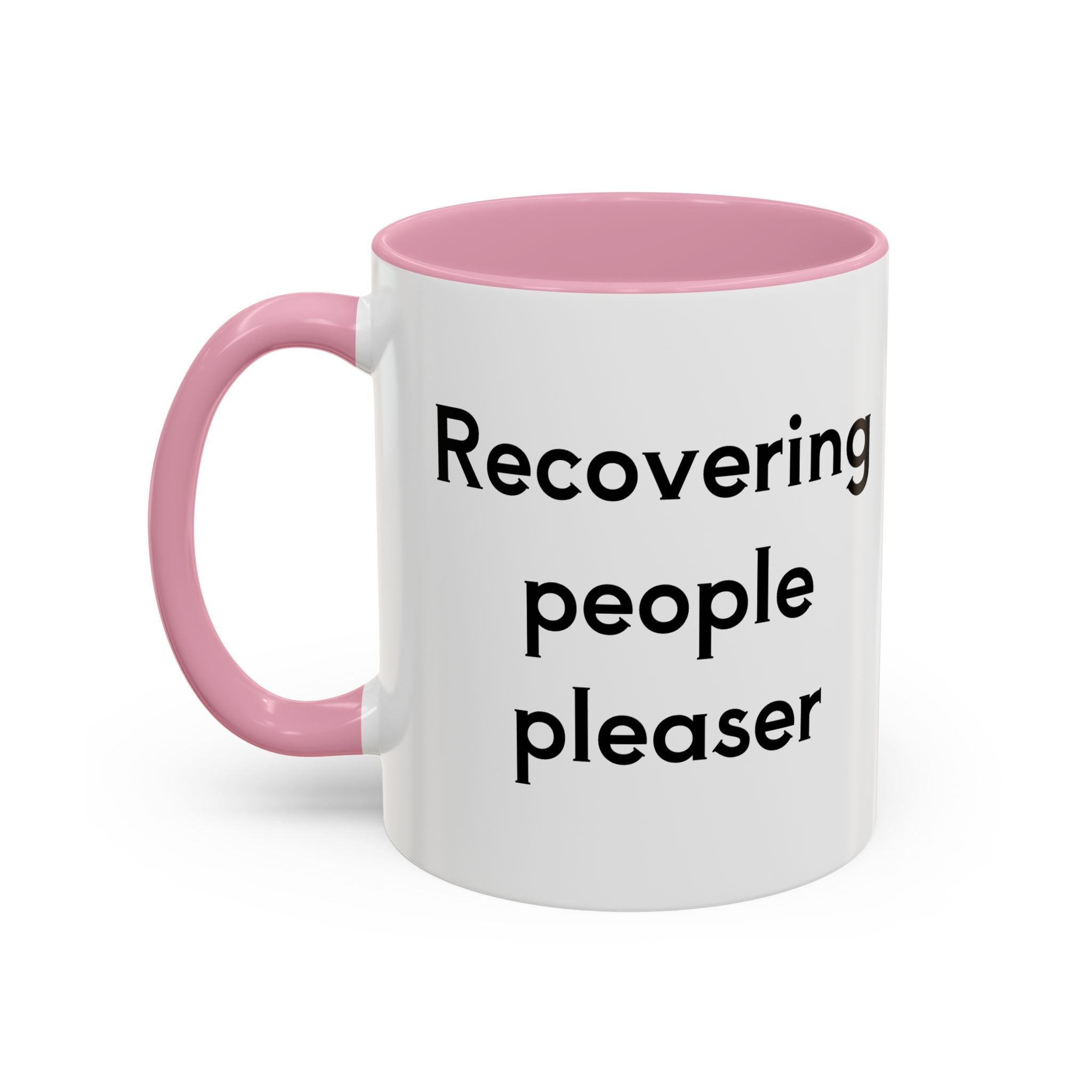 Recovering People Pleaser 11oz, 15oz