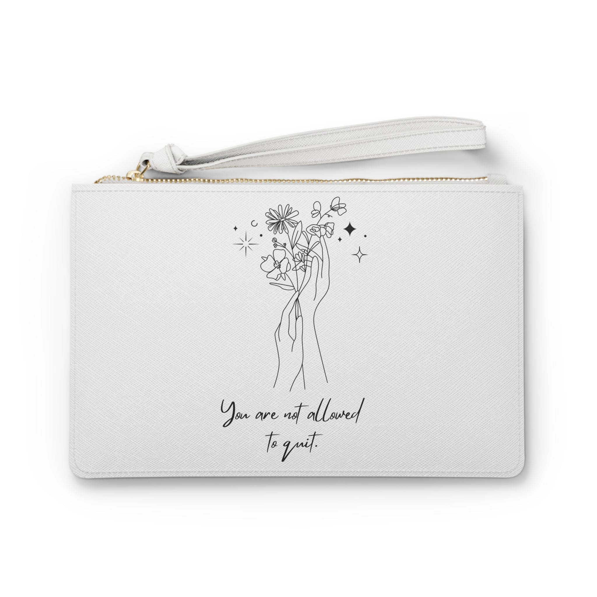You Are Not Allowed To Quit Clutch Bag