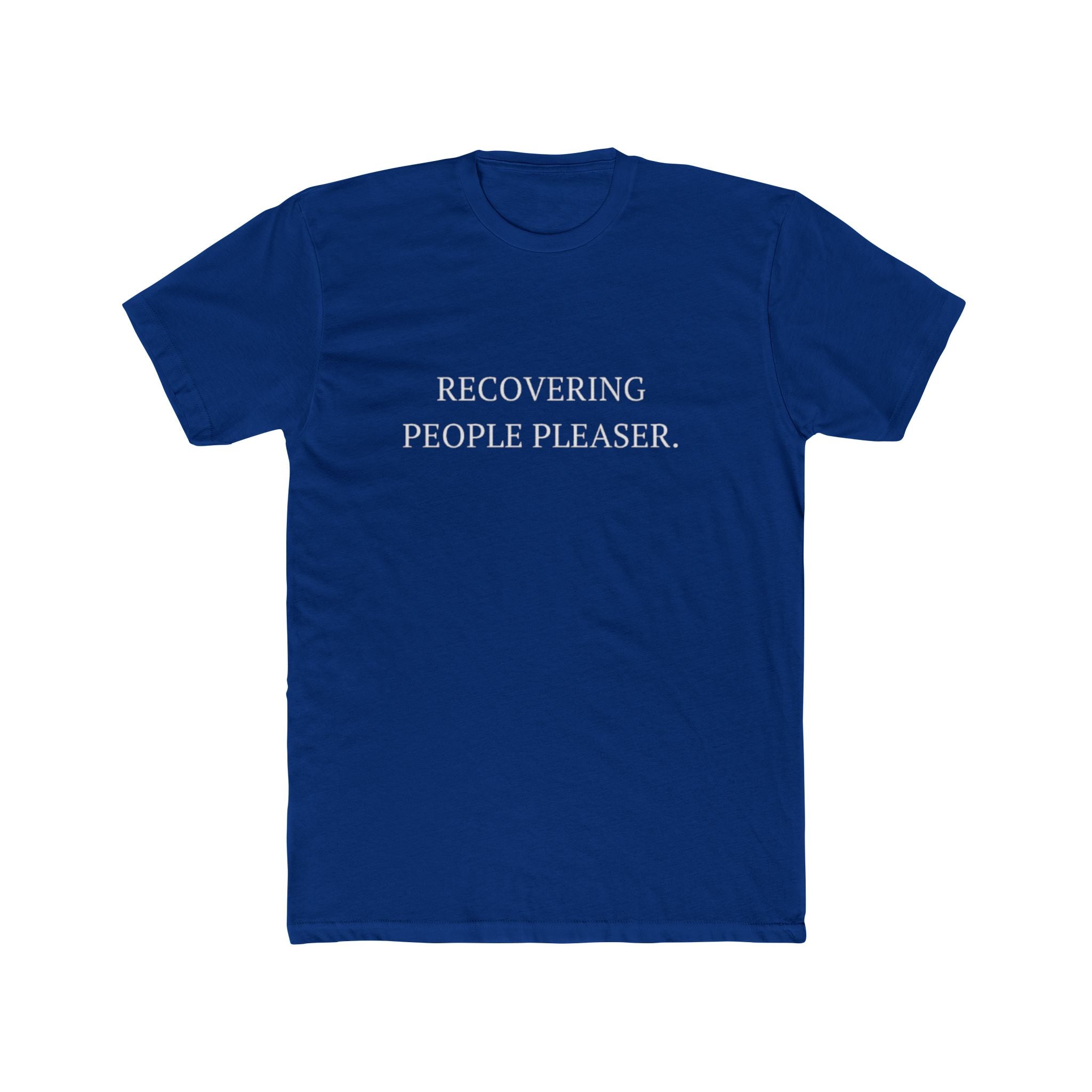 Recovering People Pleaser Unisex Cotton Crew T-Shirt
