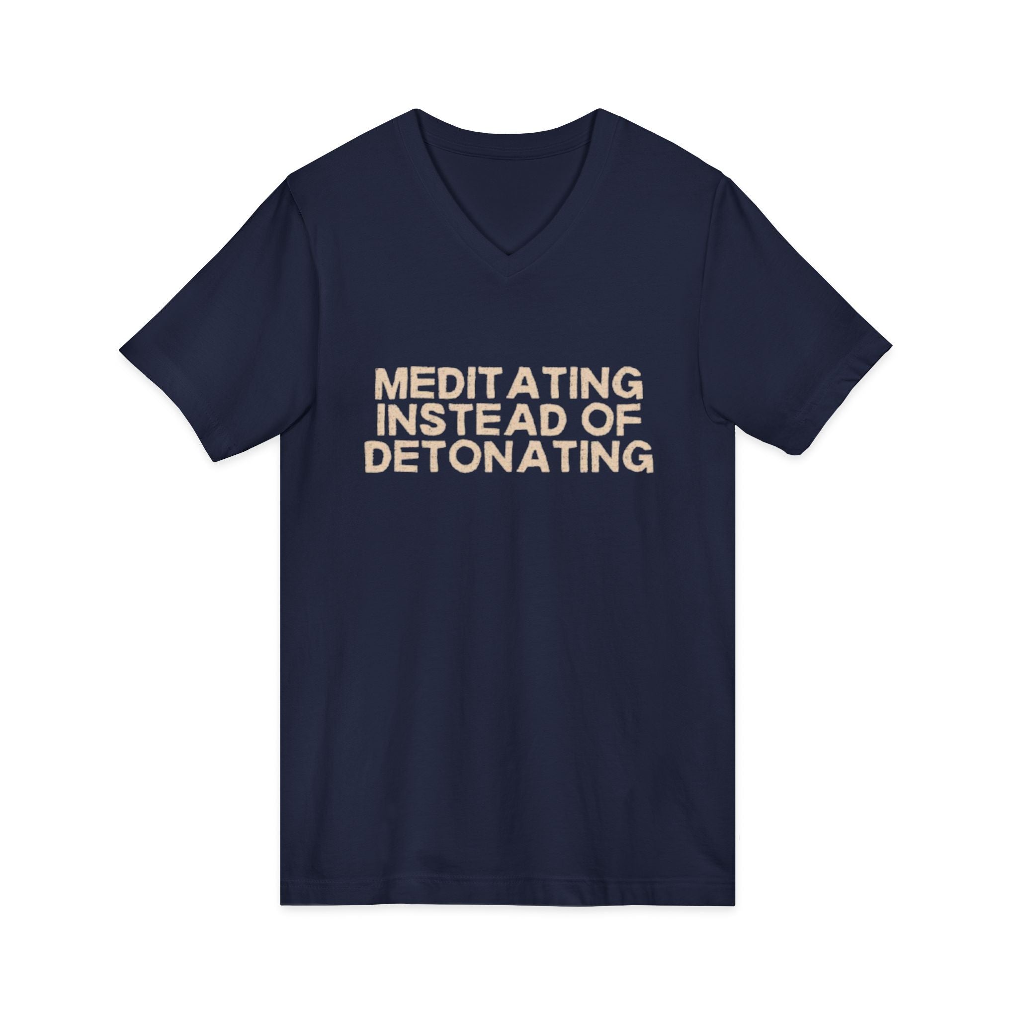 Meditating Instead of Detonating Unisex V-Neck T-Shirt