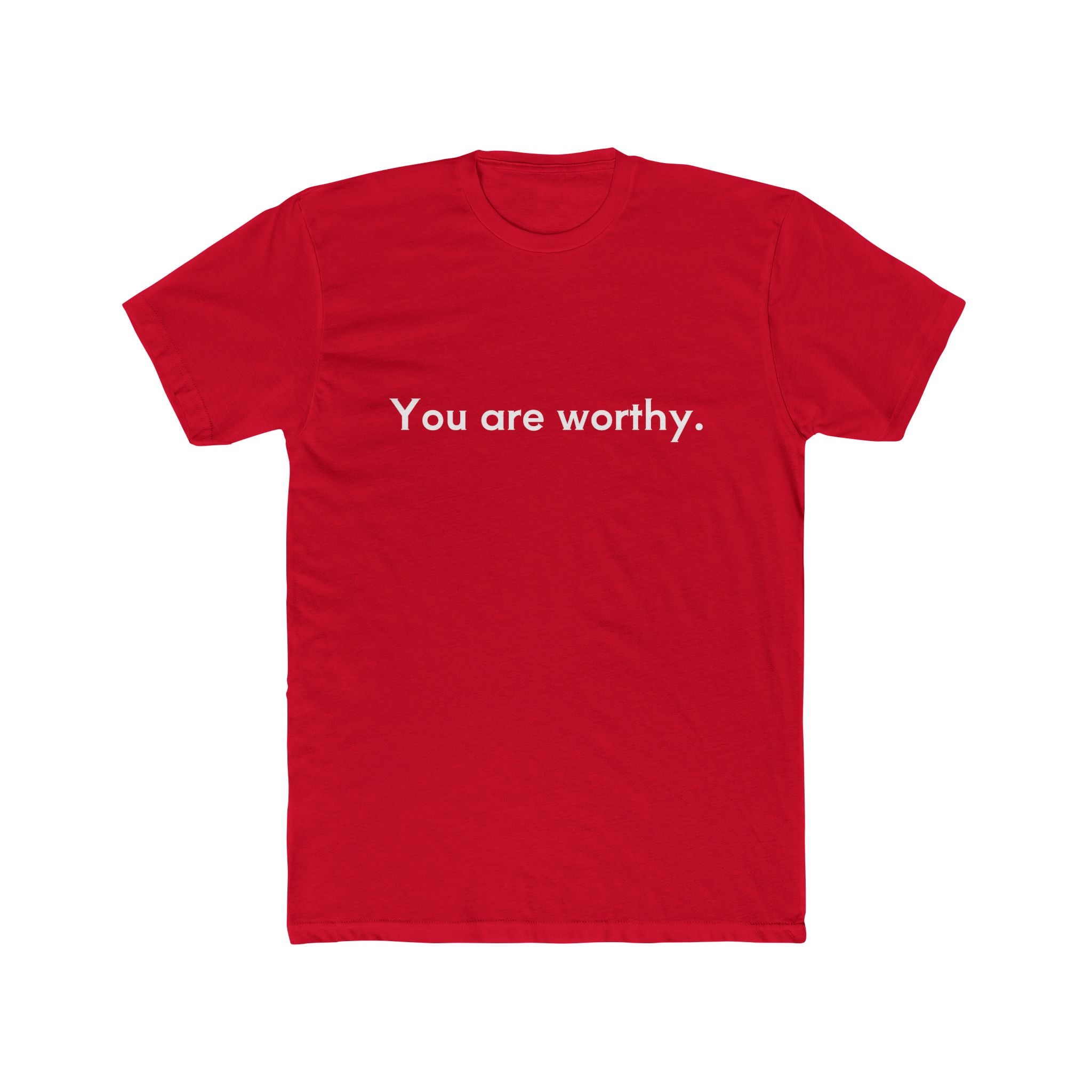 You Are Worthy Unisex Cotton Crew T-Shirt