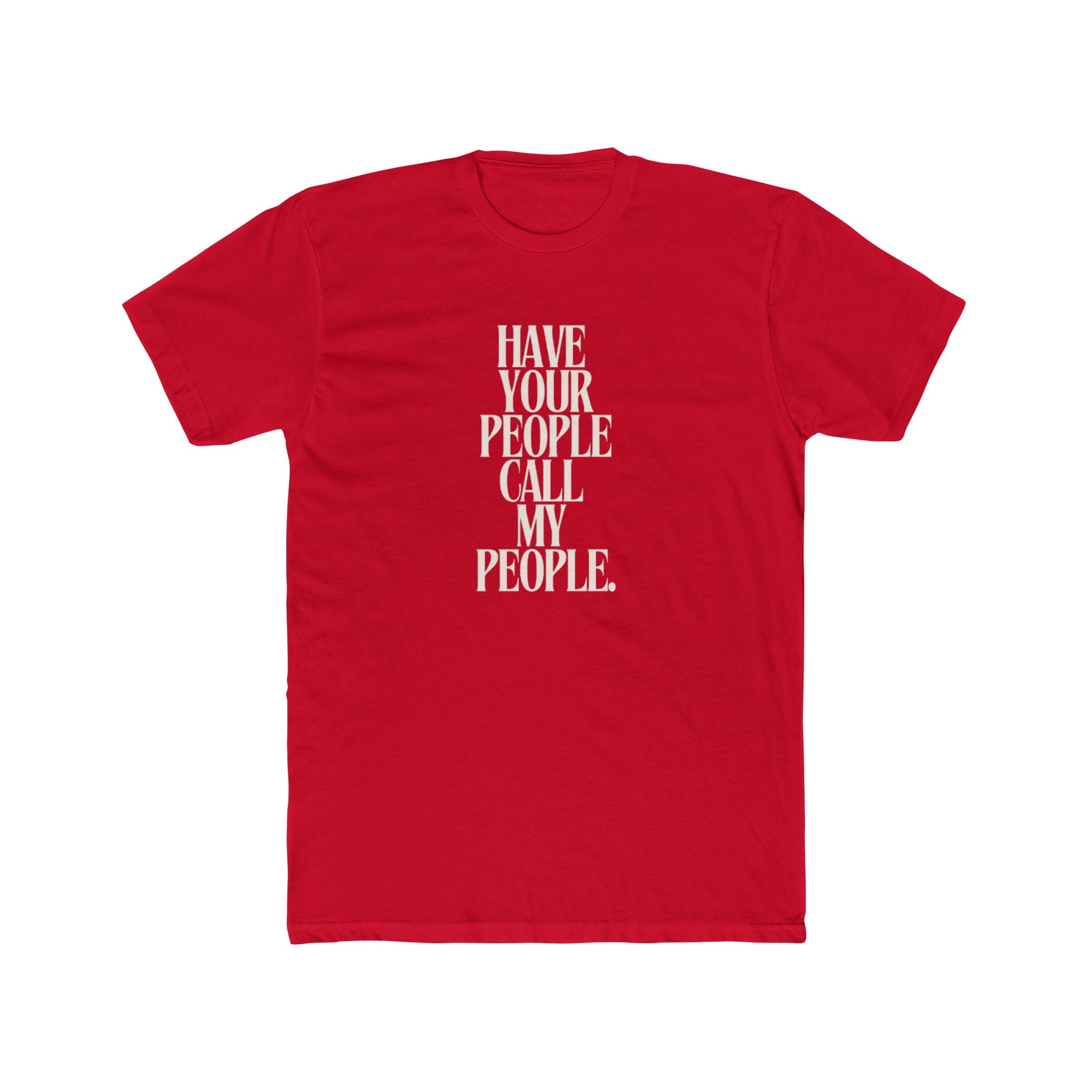 Have Your People Call My People Unisex Cotton Crew T-Shirt