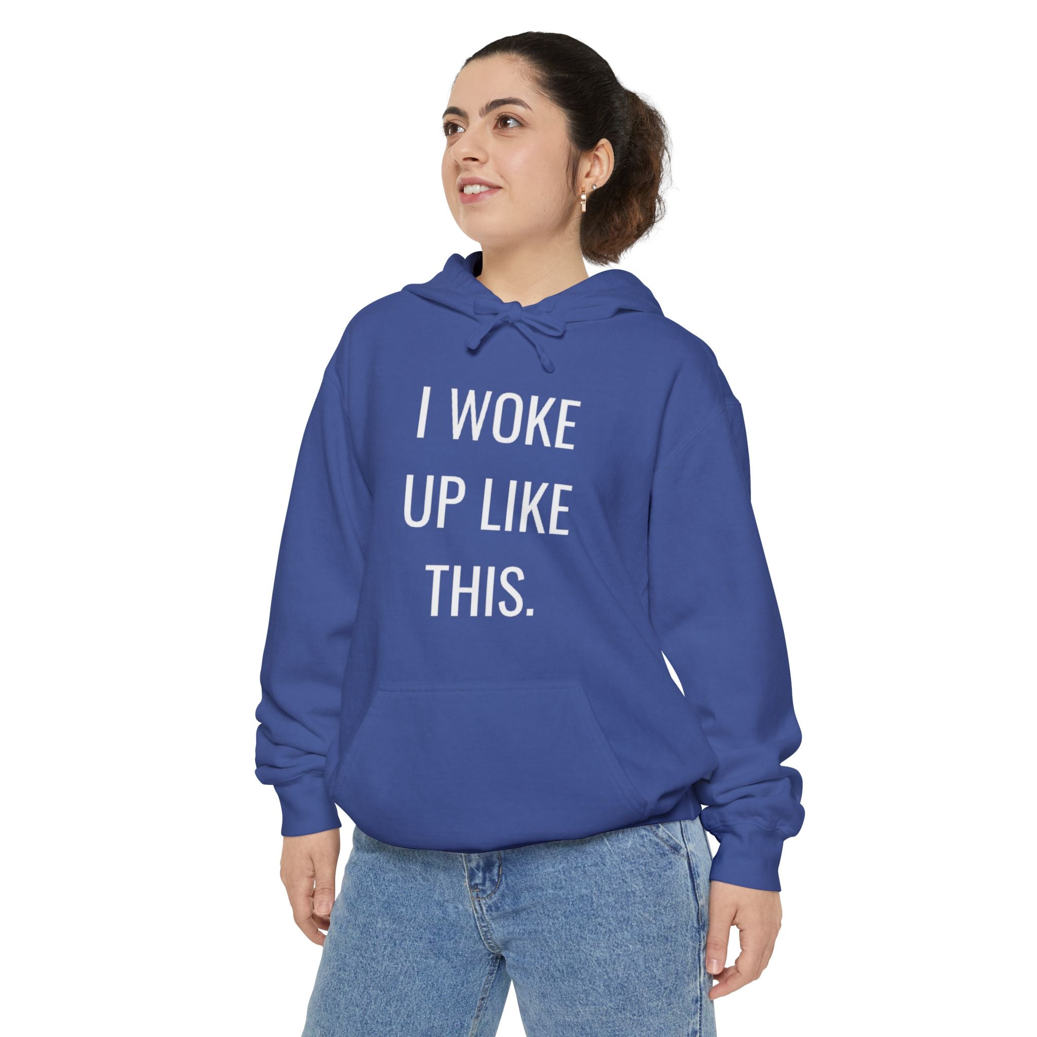 I Woke Up Like This Unisex Hoodie