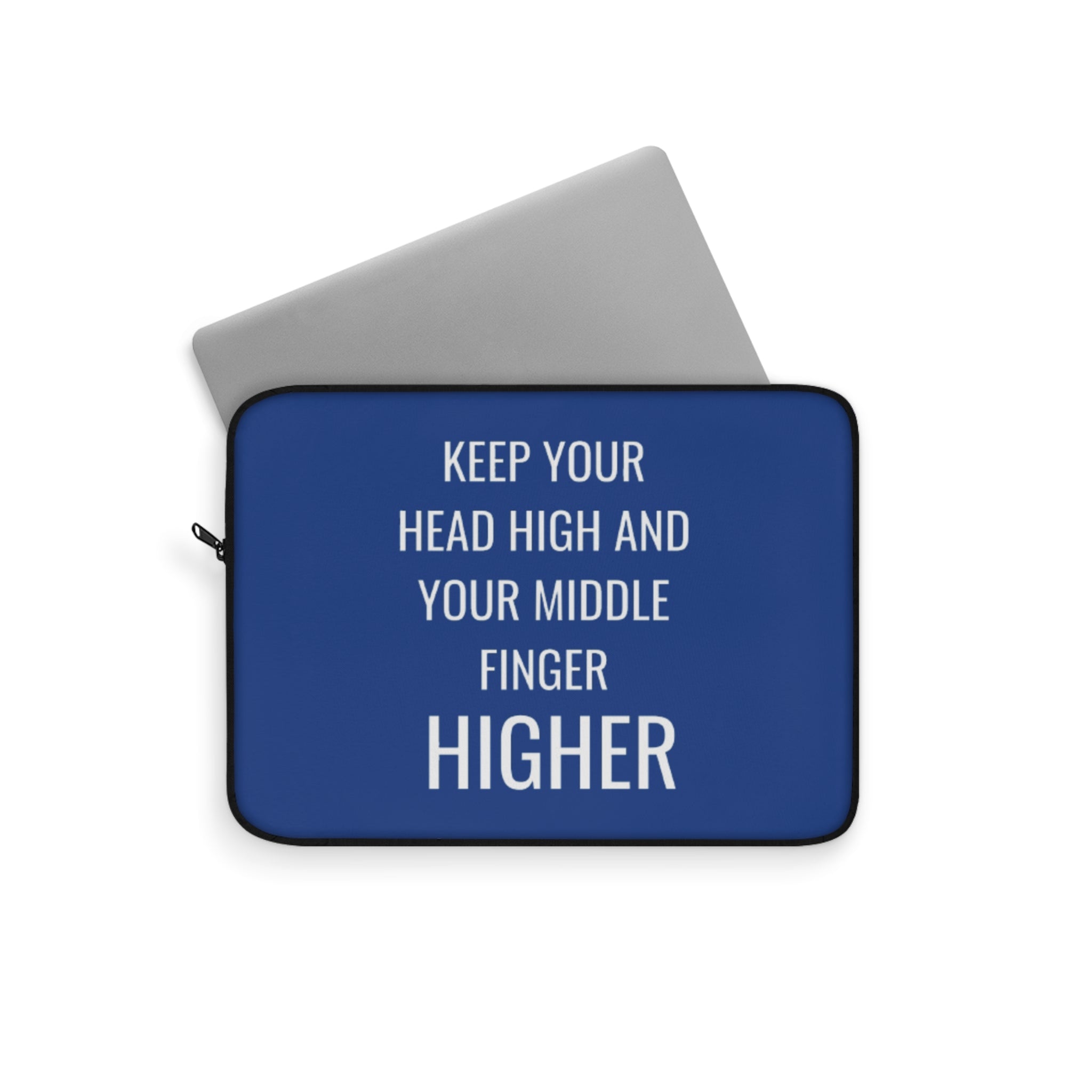 Keep Your Head High And Your Middle Finger Higher Laptop Sleeve